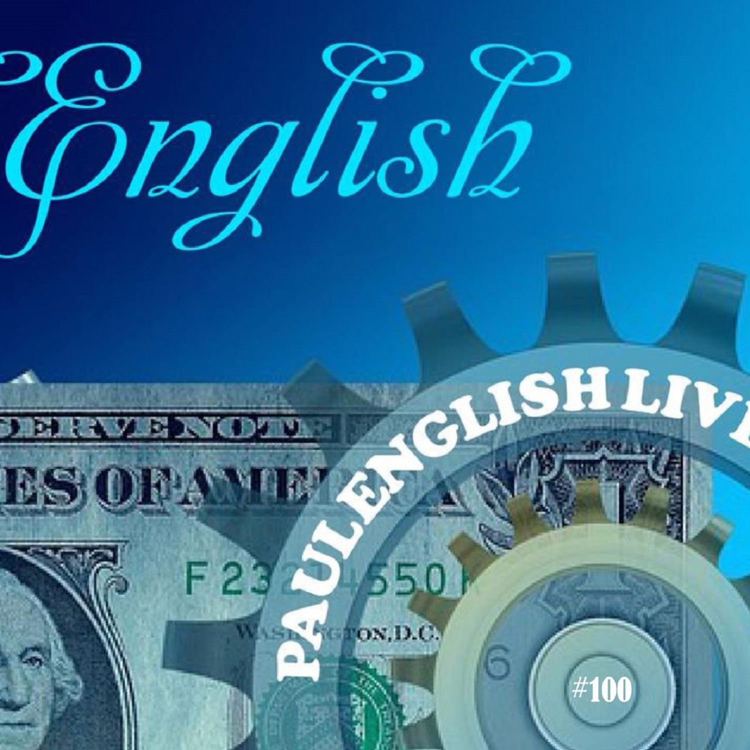 PAUL ENGLISH LIVE #100 · Laughter, Law and Life Lessons Artwork