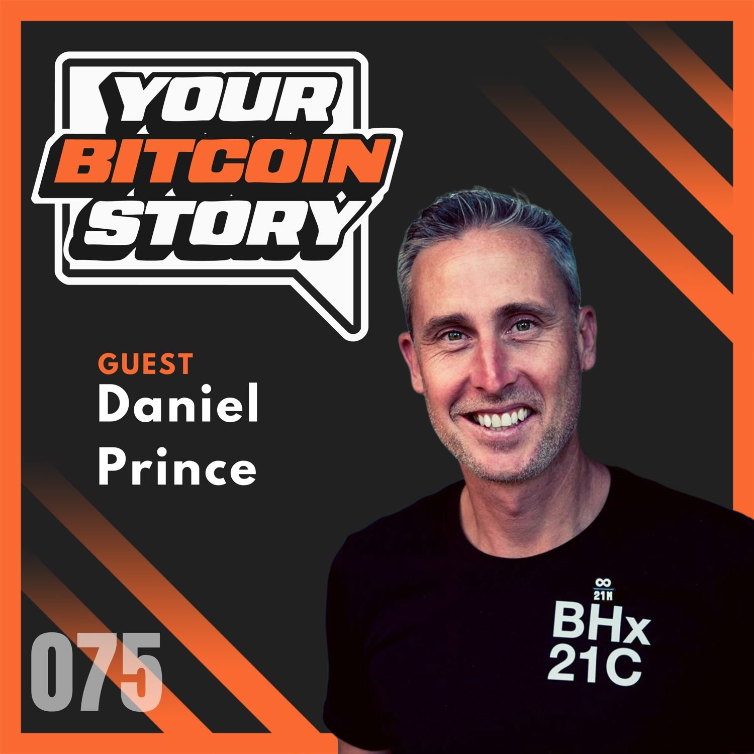 Choose Bitcoin, Choose Life with Daniel Prince | EP.075