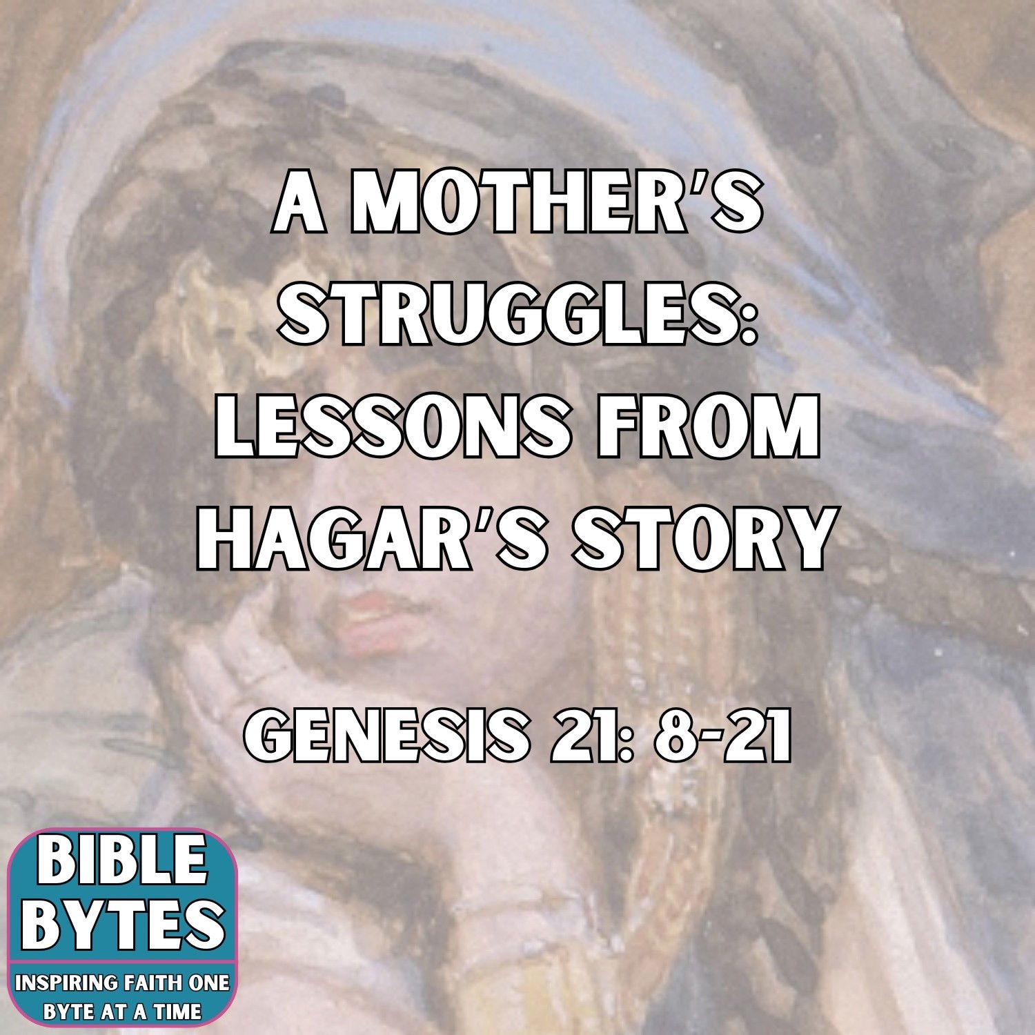 A Mother's Struggles: Lessons from Hagar's Story