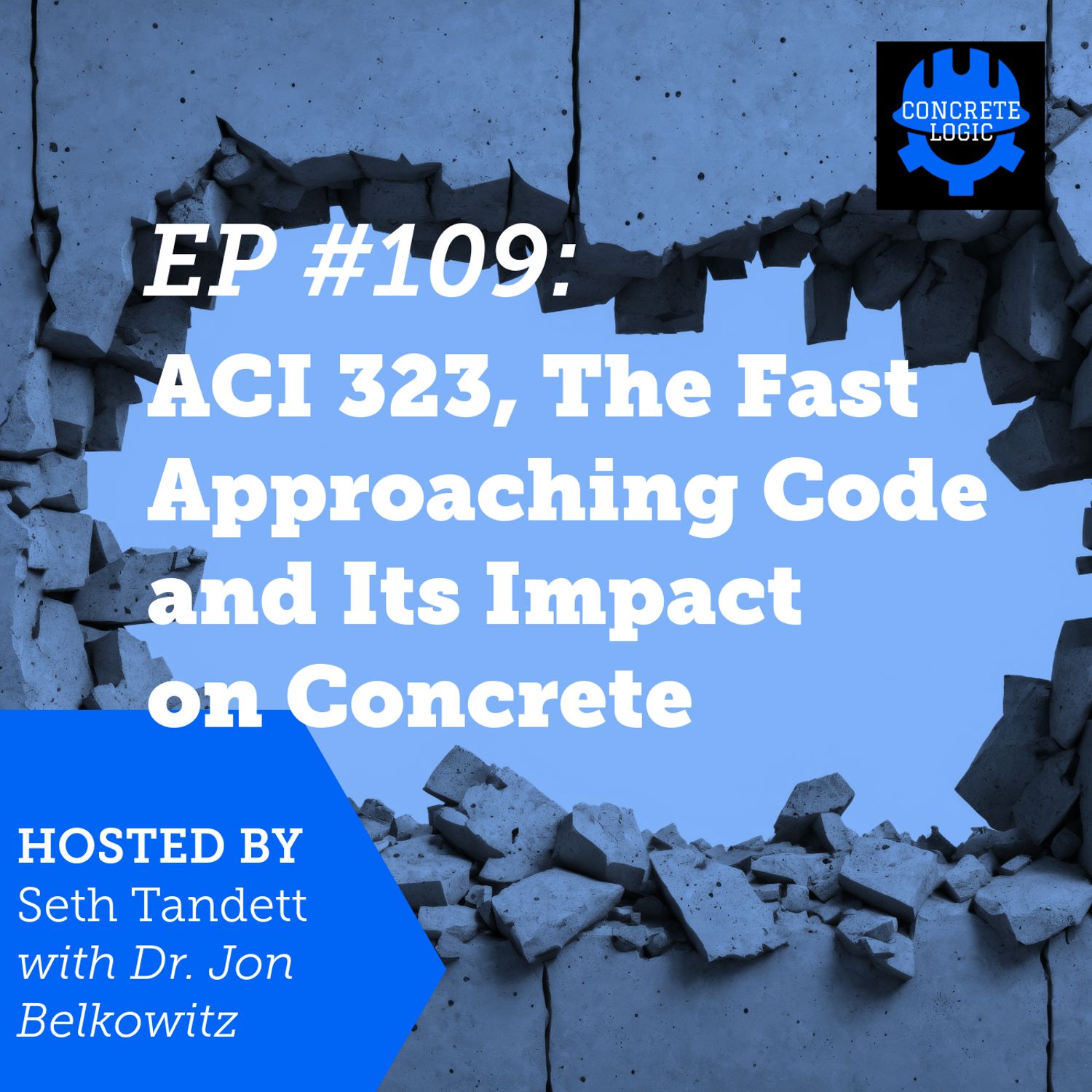 EP #109: ACI 323, The Fast-Approaching Code and Its Impact on Concrete