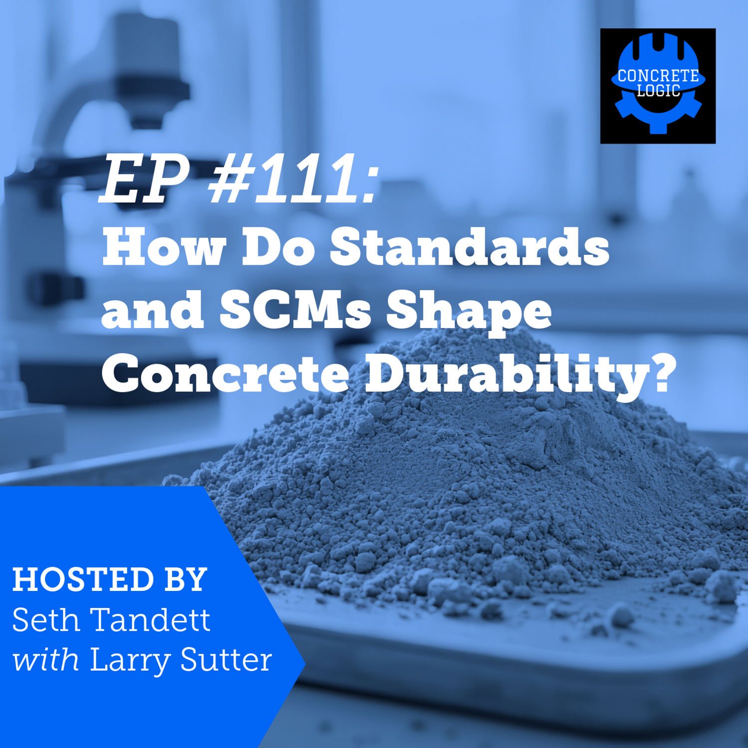 EP #111: How Do Standards and SCMs Shape Concrete Durability?