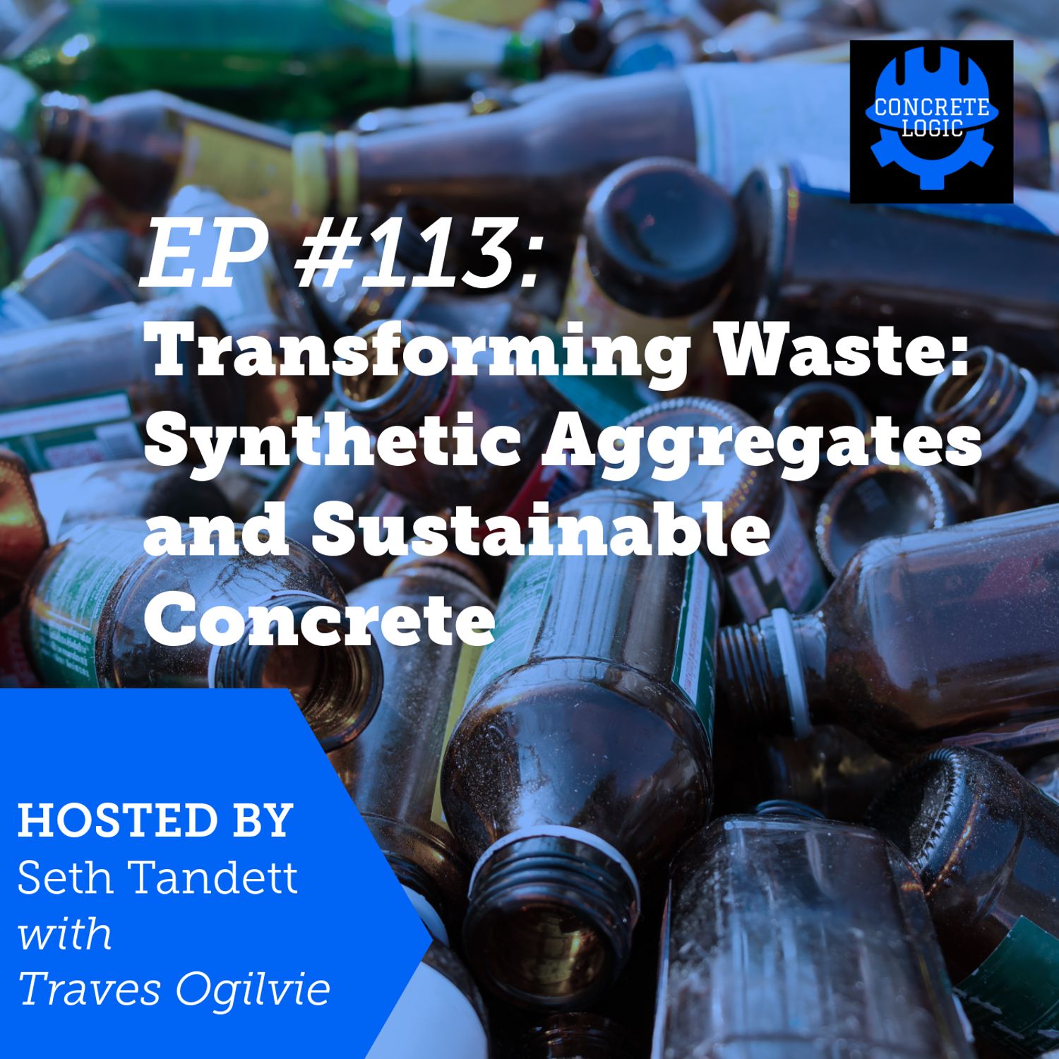 EP #113: Transforming Waste: Synthetic Aggregates and Sustainable Concrete