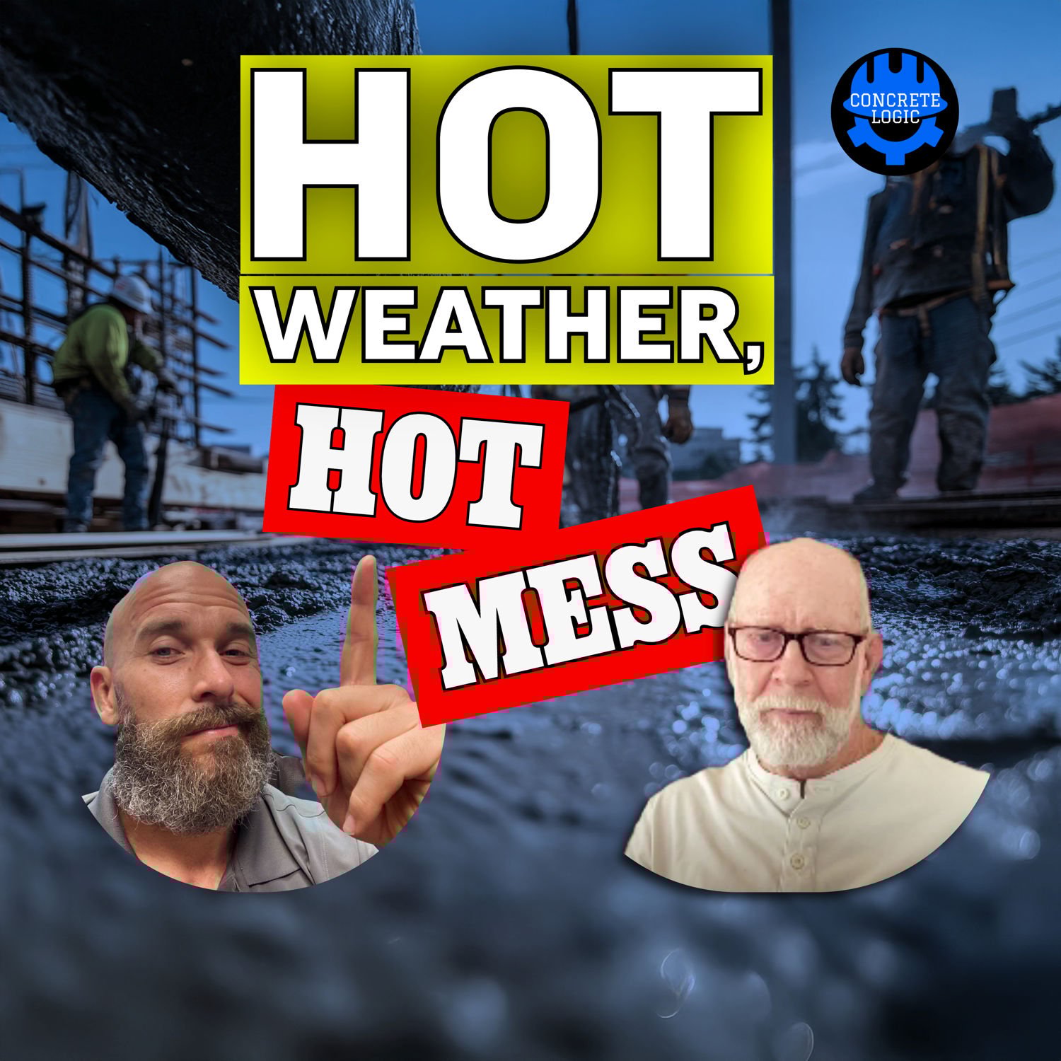 EP #125: Hot Weather, Hot Mess — The Hidden Dangers of Pouring Concrete in High Temperatures EP #125: Hot Weather, Hot Mess — The Hidden Dangers of Pouring Concrete in High Temperatures
