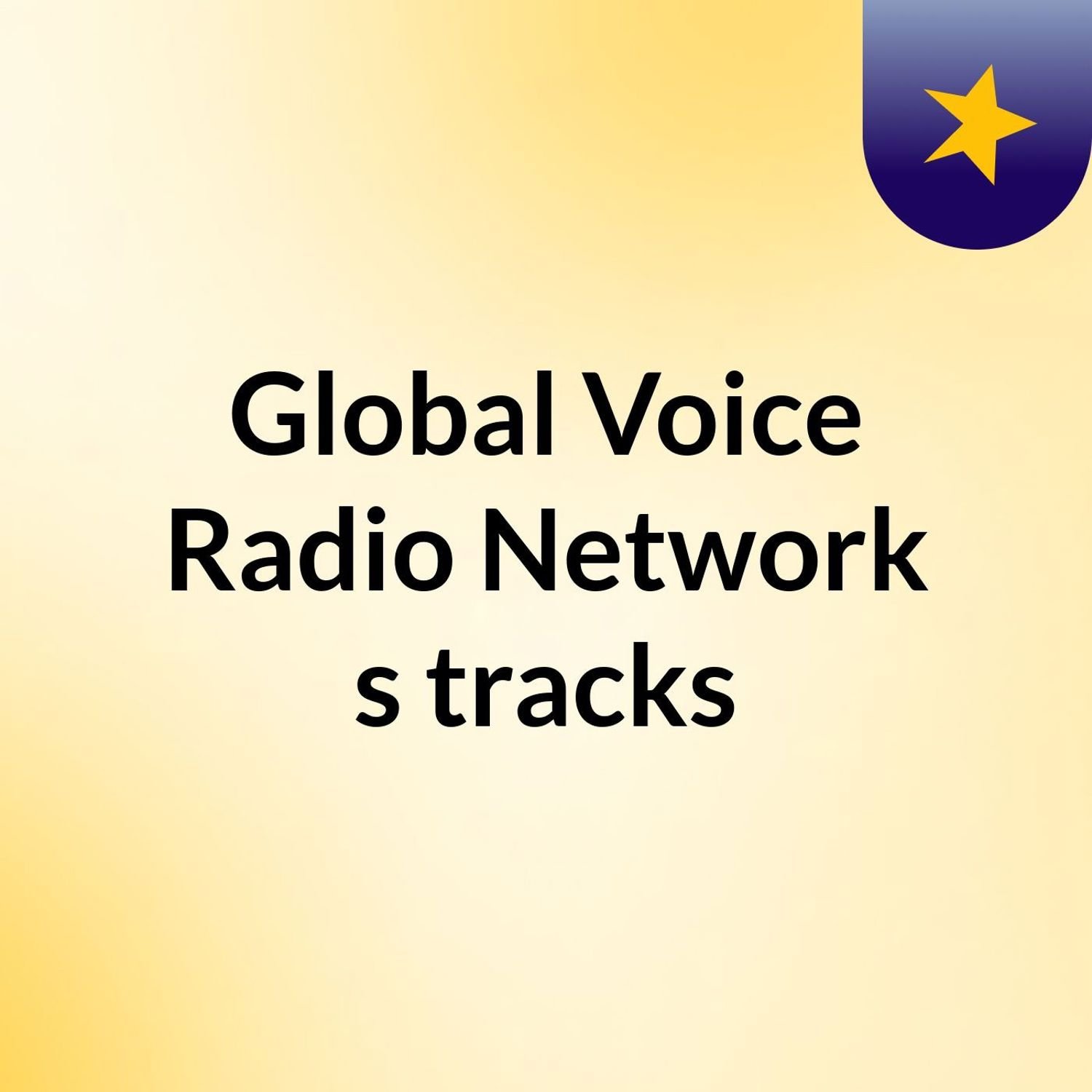 Global Voice Radio Network's tracks