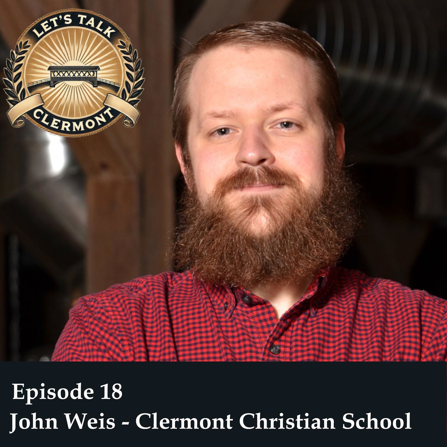 Episode 18 -John Weis - Clermont Christian School