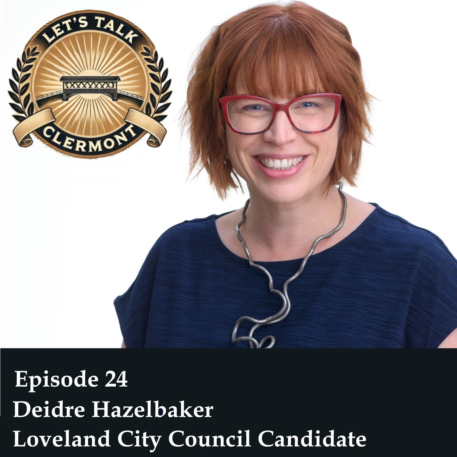 Episode 24 - Deidre Hazelbaker - Loveland City Council Candidate