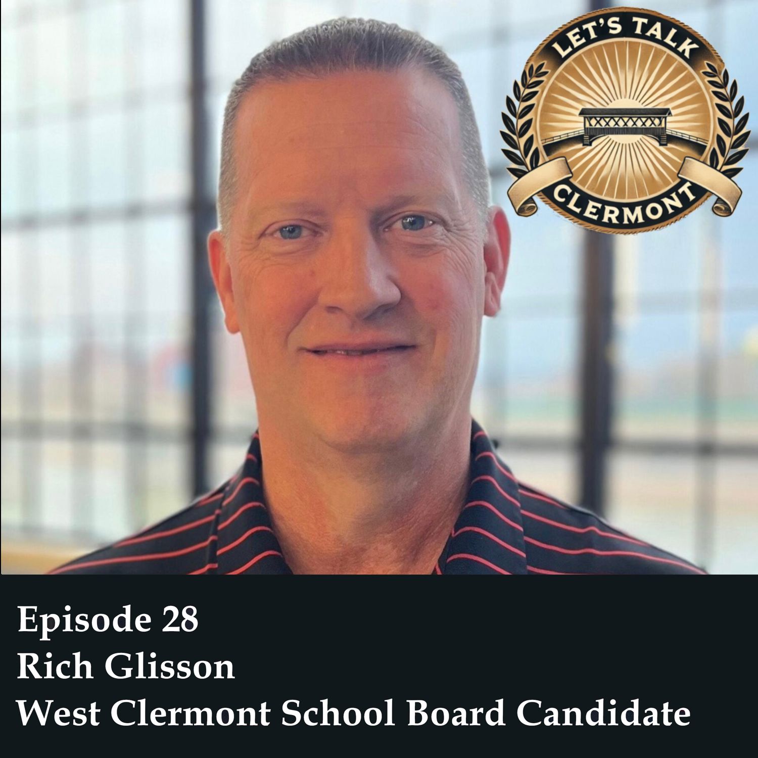 Episode 28 - Rich Glisson - West Clermont School Board Candidate