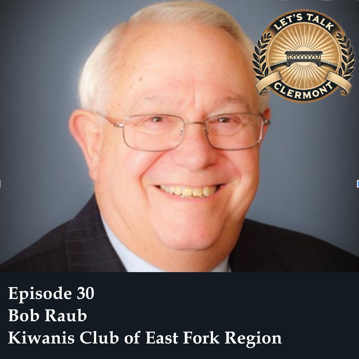 Episode 30 - Bob Raub - Kiwanis Club of East Fork Region