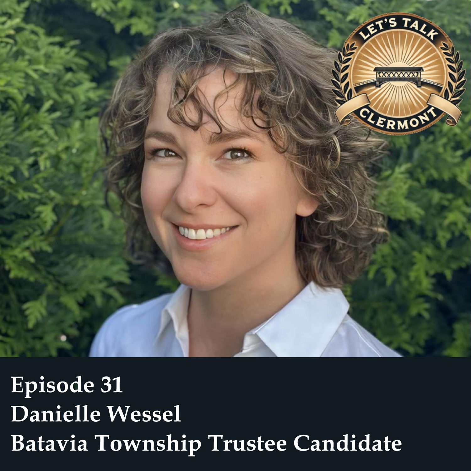 Episode 31 - Danielle Wessel - Batavia Township Trustee Candidate
