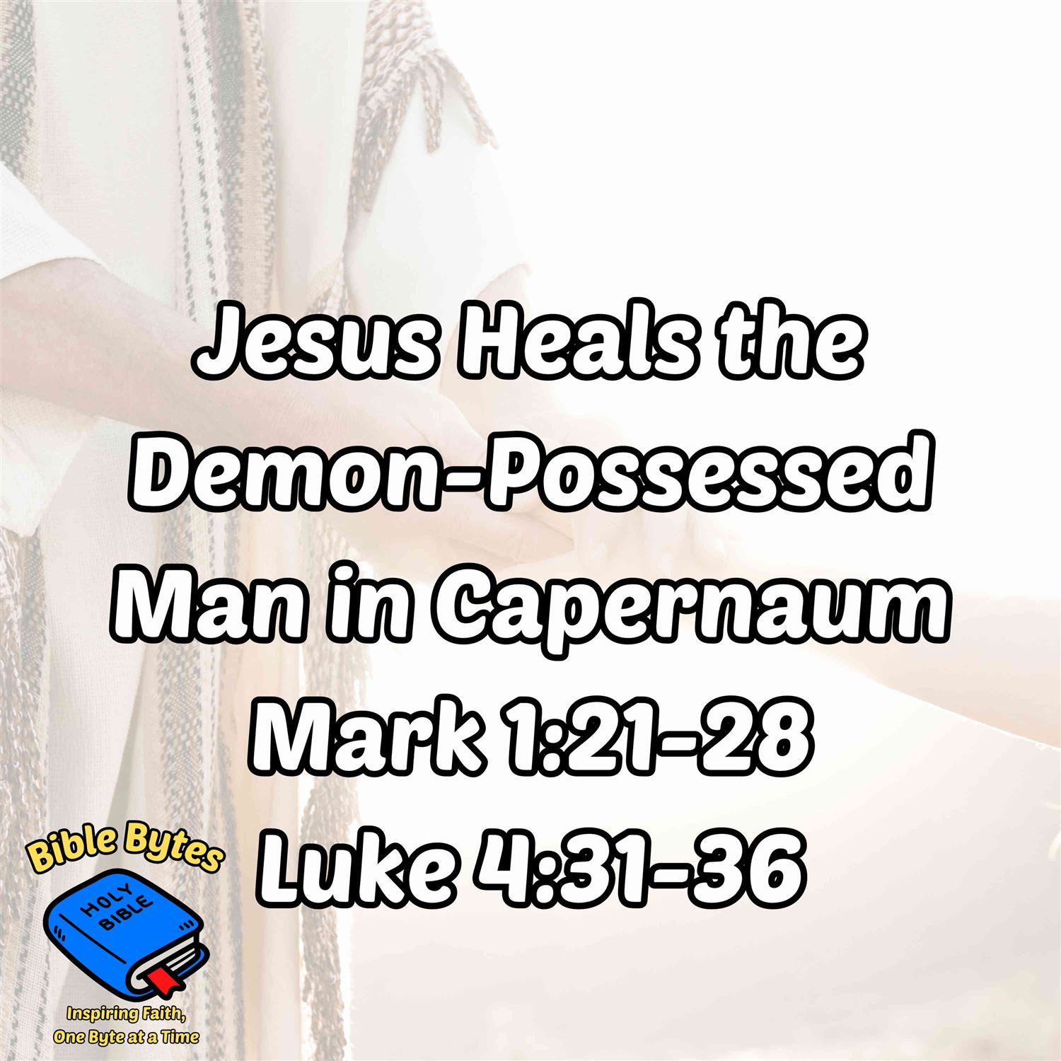 Jesus Heals the Demon-Possessed Man in Capernaum