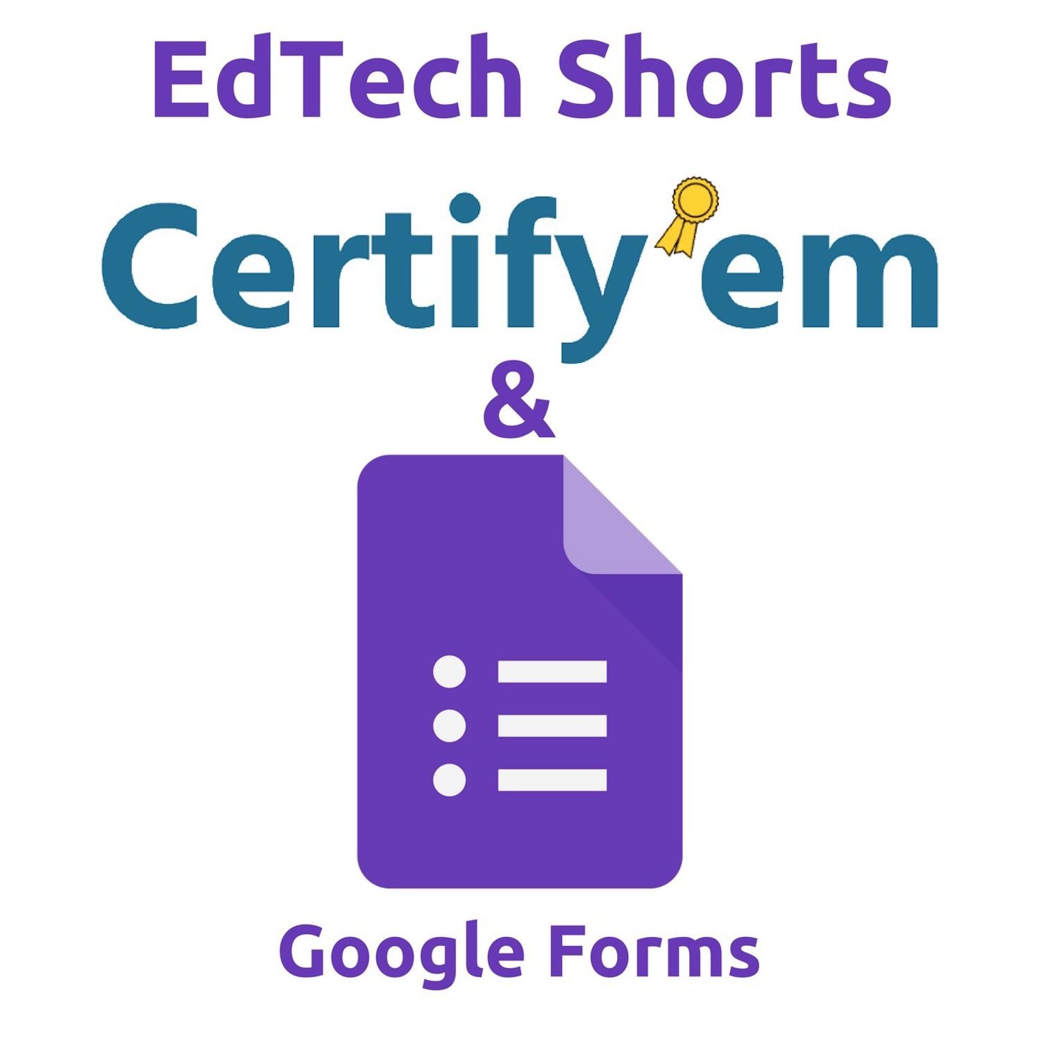 Certify’em & Google Forms