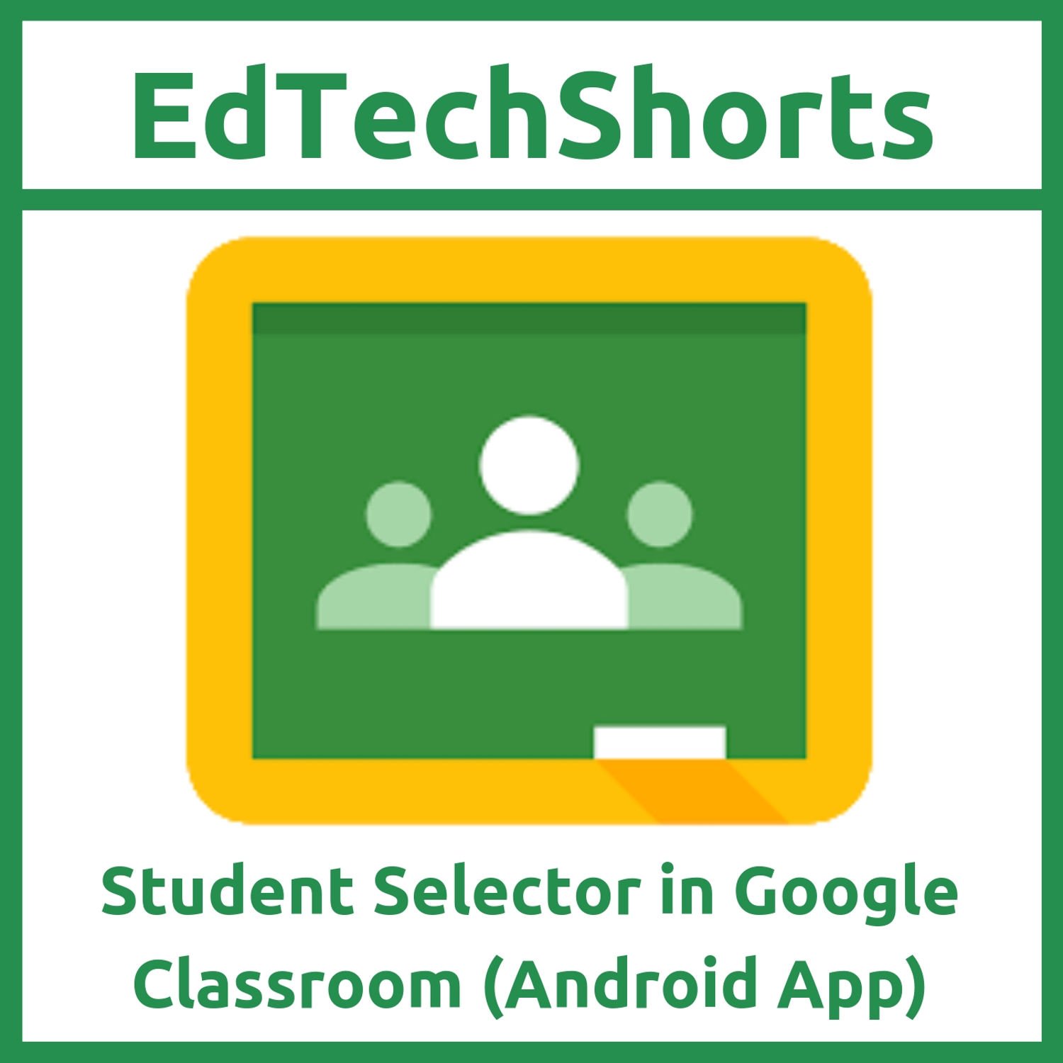 Student Selector in Google Classroom (Android App)