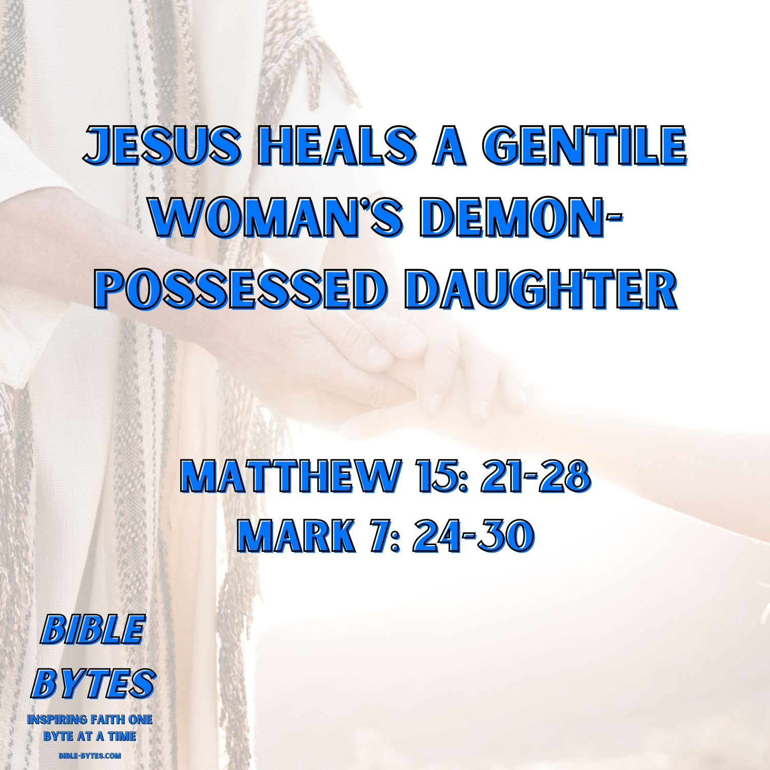 Jesus Heals a Gentile Woman's Demon-Possessed Daughter