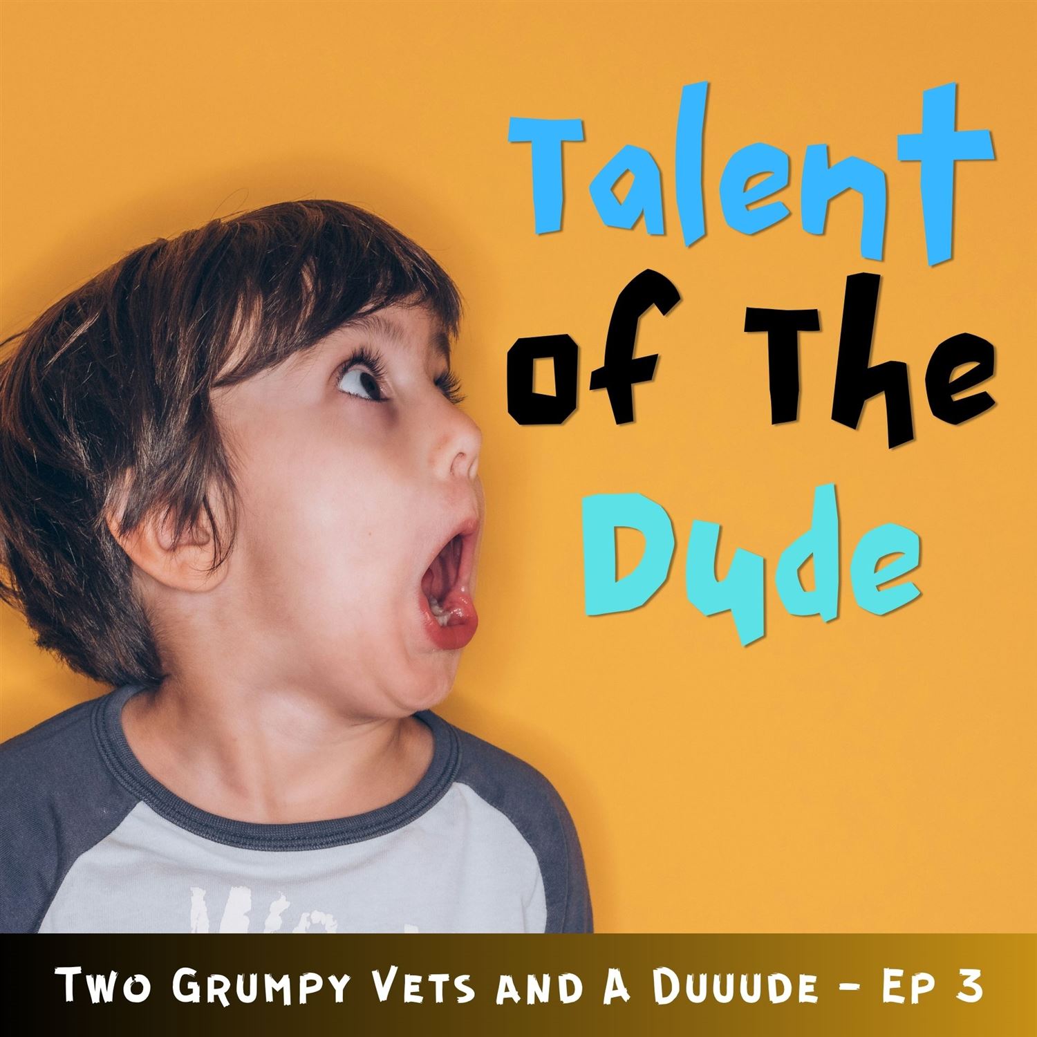 Talents of the Duuude