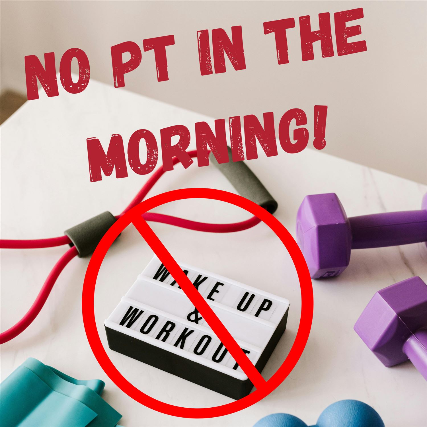 No PT in the Morning