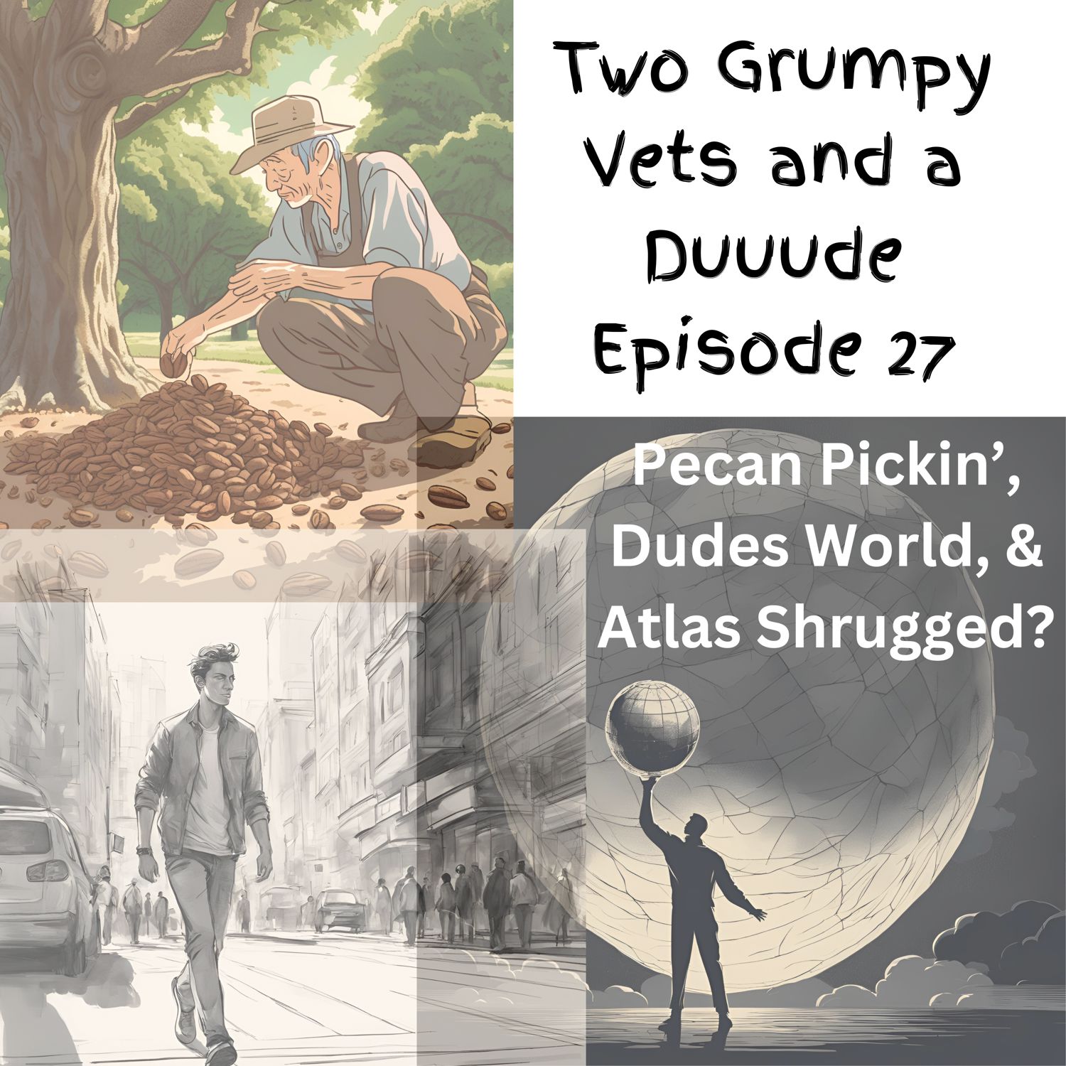 Pecan Pickin', Duuude's World, and Atlas Shrugged?