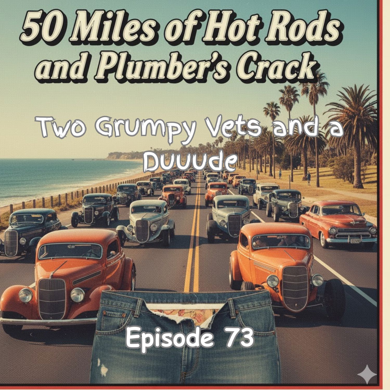 50 Miles of Hot Rods and Plumber's Crack