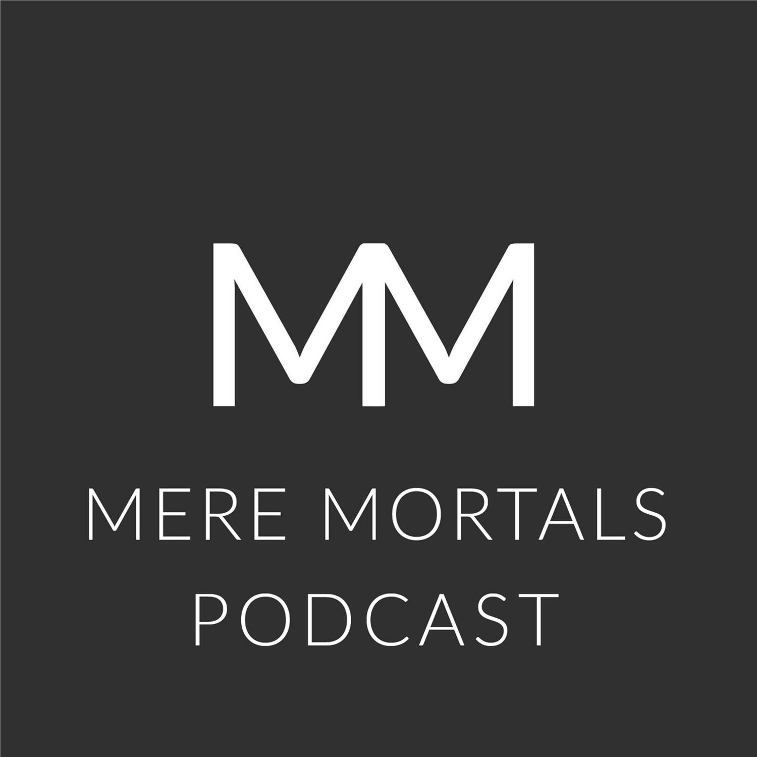 Stress, Fear, Disorders & Health (Mere Mortals Episode #97 - Anxiety)