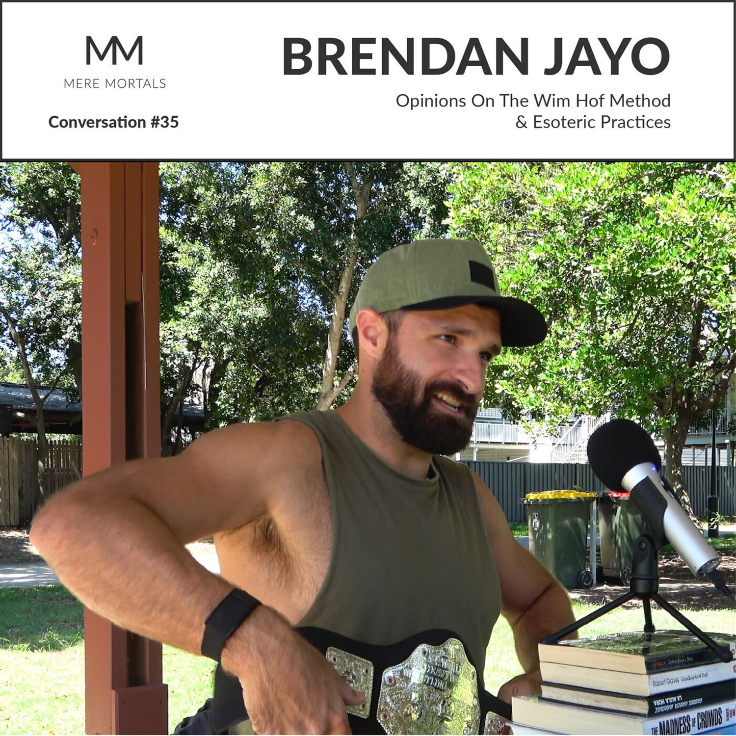 BRENDAN JAYO | Opinions Of The Wim Hof Method & Esoteric Practices: Mere Mortals Conversation #35