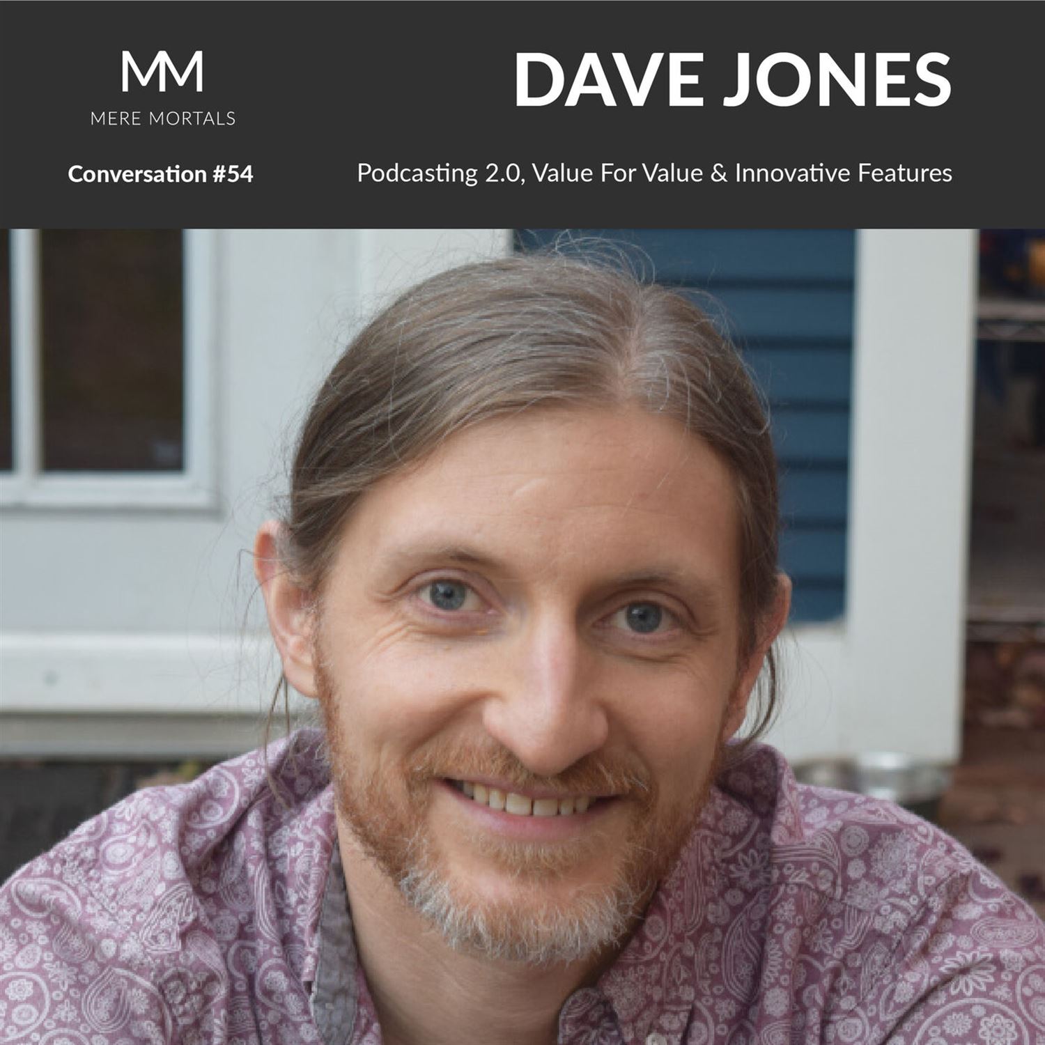 DAVE JONES | Podcasting 2.0, Value For Value & Innovative Features