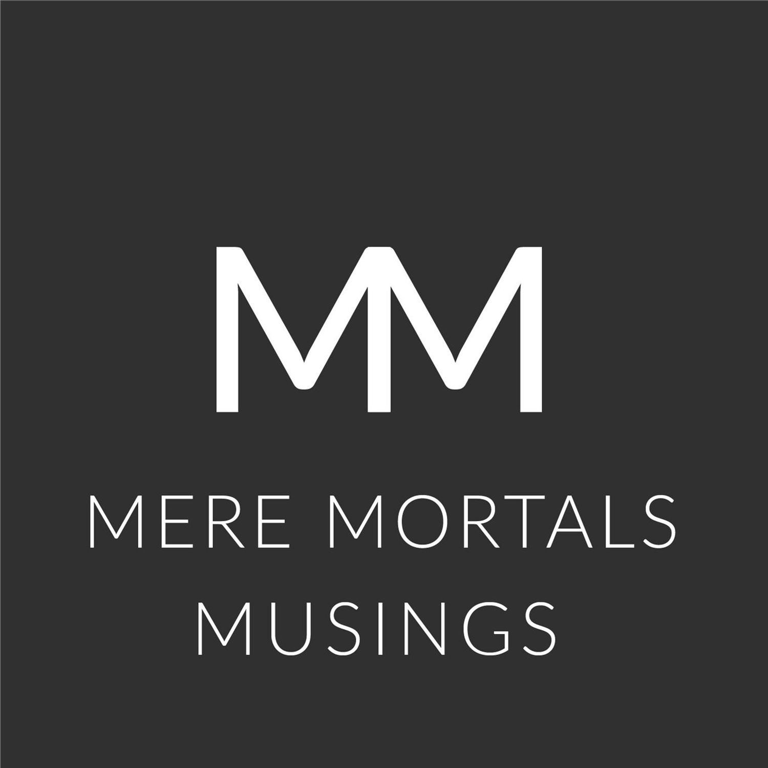 Introspection With A Pie & Almond Croissant (Mere Mortals Episode #69 - Musings)