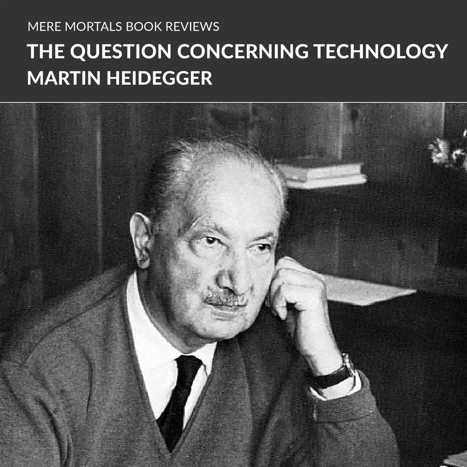The Question Concerning Technology