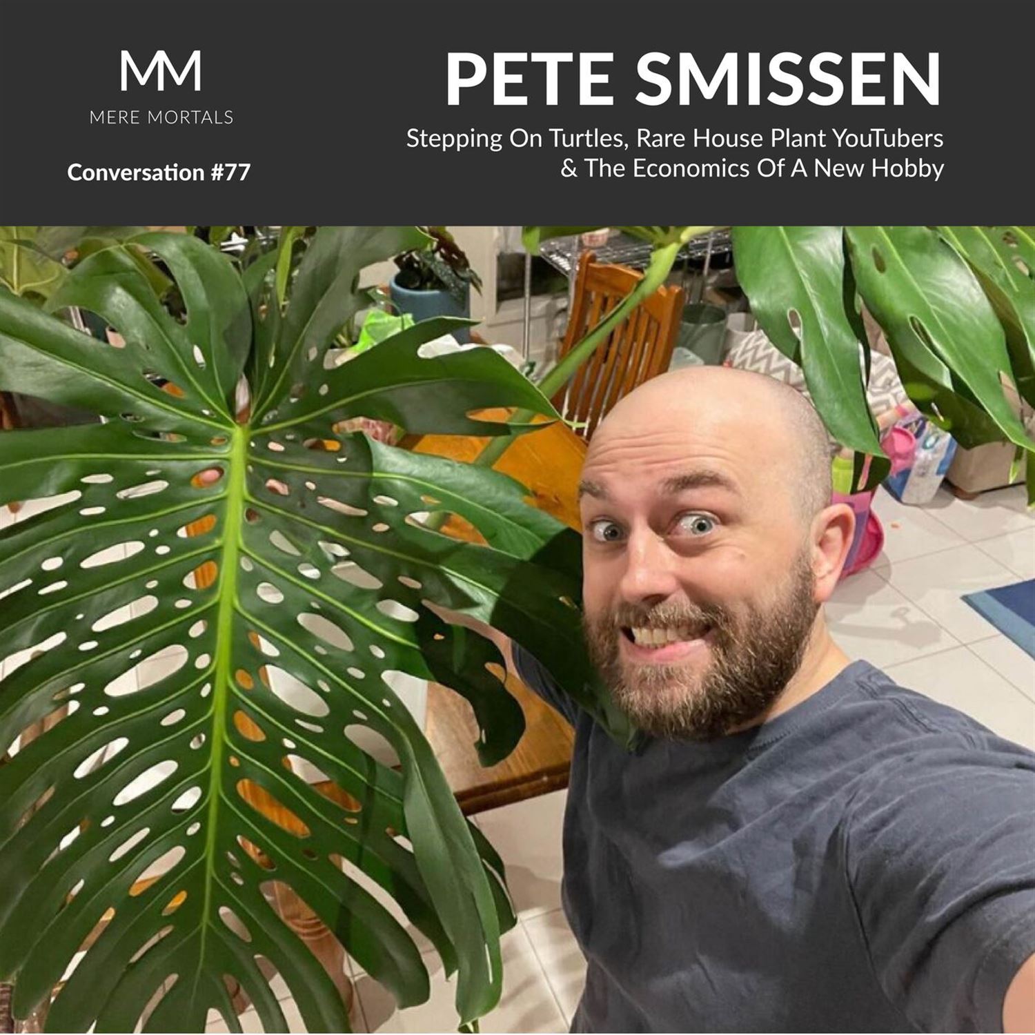 PETE SMISSEN | Stepping On Turtles, Rare House Plant YouTubers & The Economics Of A New Hobby