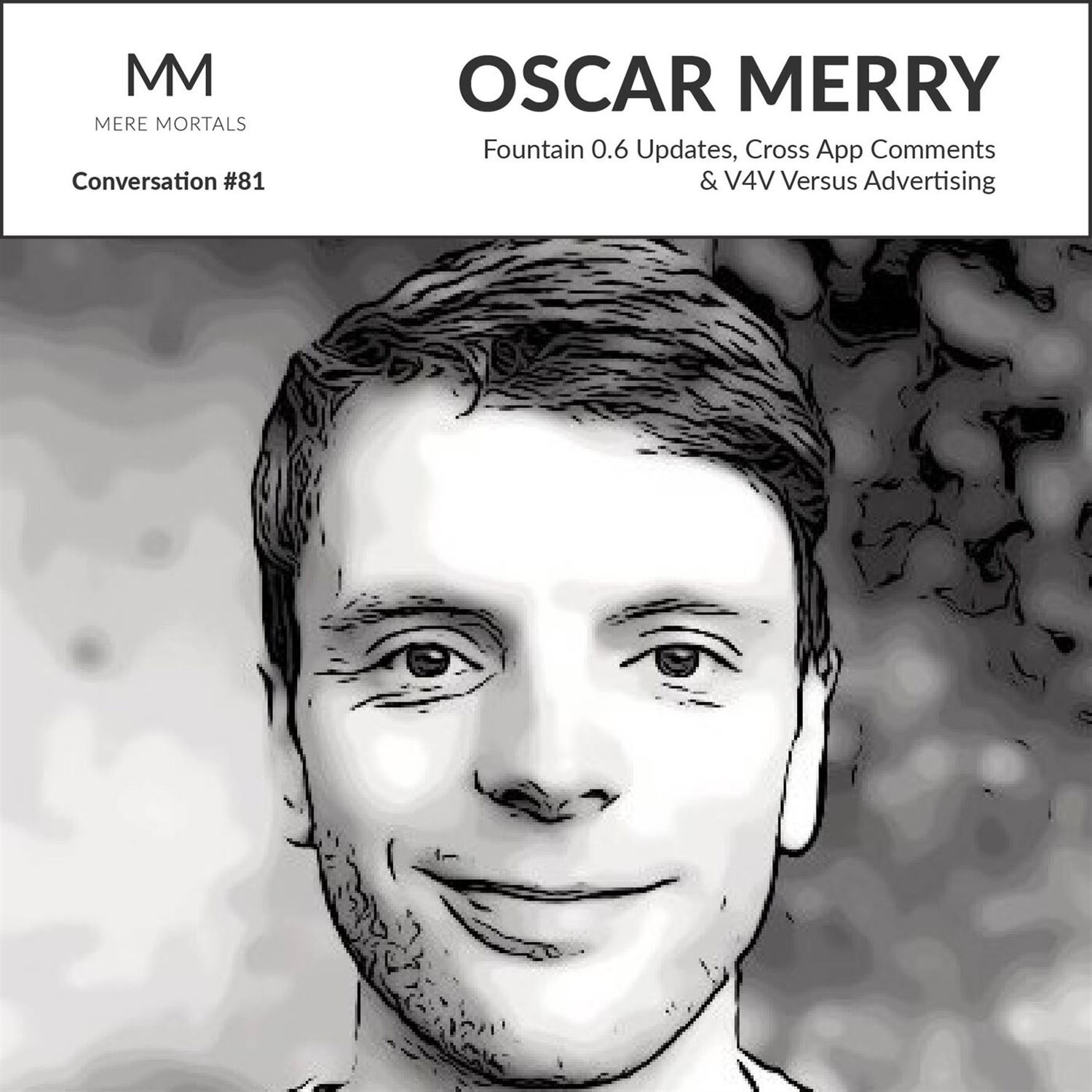 OSCAR MERRY | Fountain 0.6 Updates, Cross App Comments & V4V Versus Advertising
