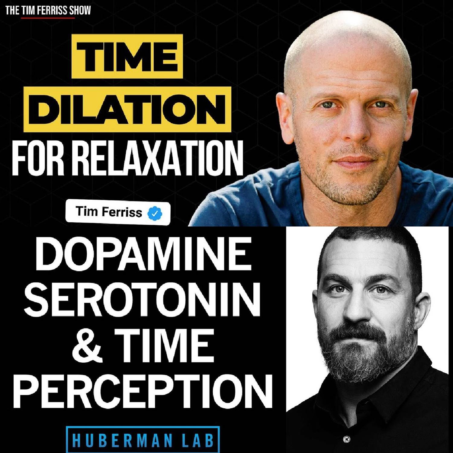 Time dilation with Tim Ferriss & Andrew Huberman