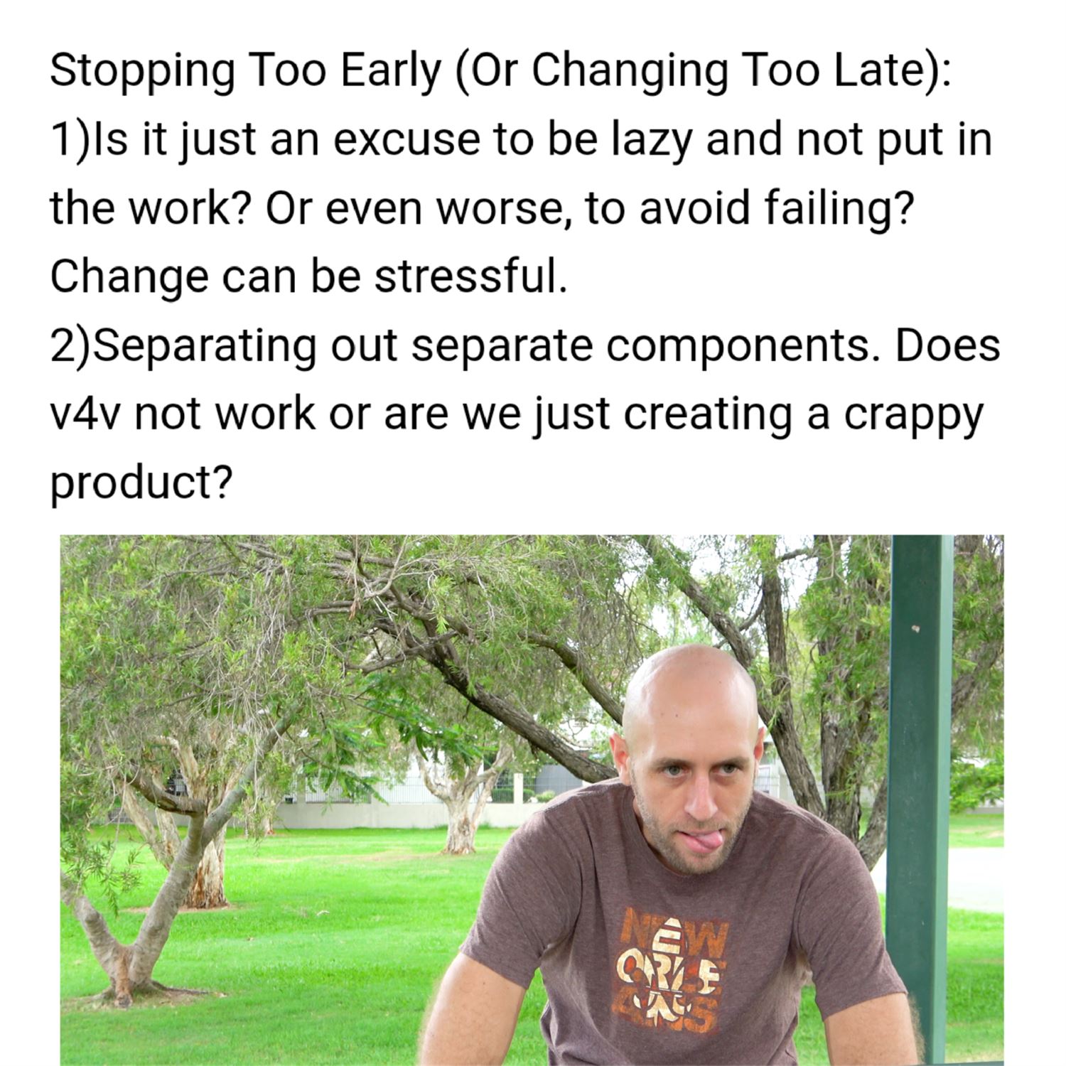 Stopping too early or changing too late