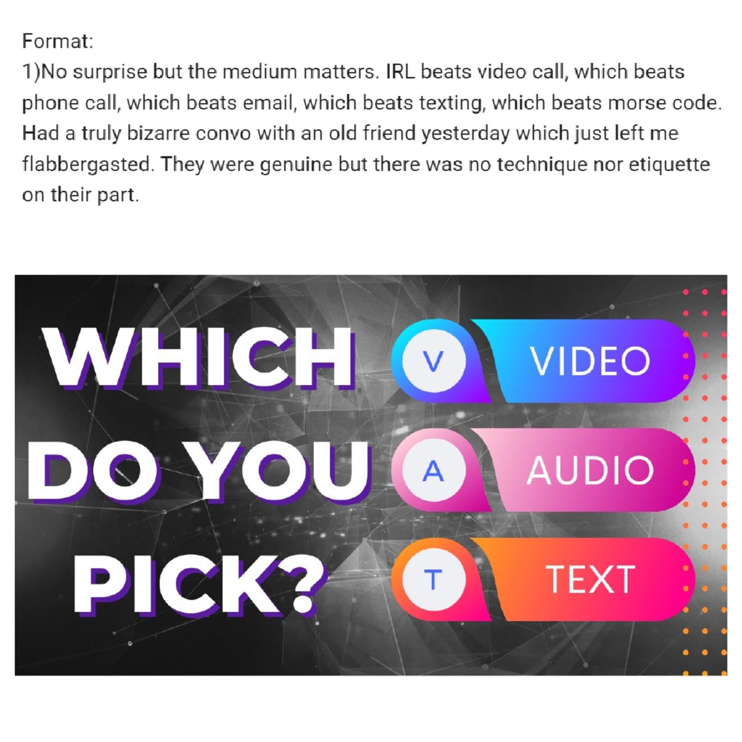 The medium: video vs audio vs text