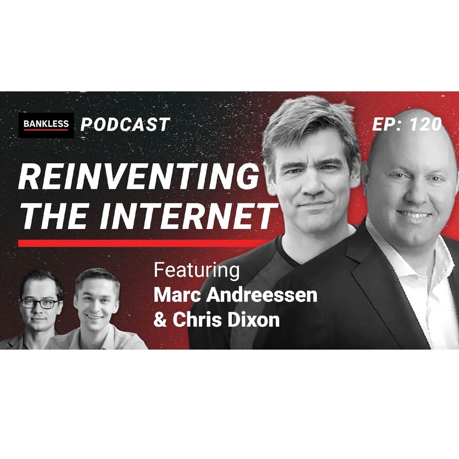 120 - Marc Andreessen & Chris Dixon of a16z | Reinventing the Internet