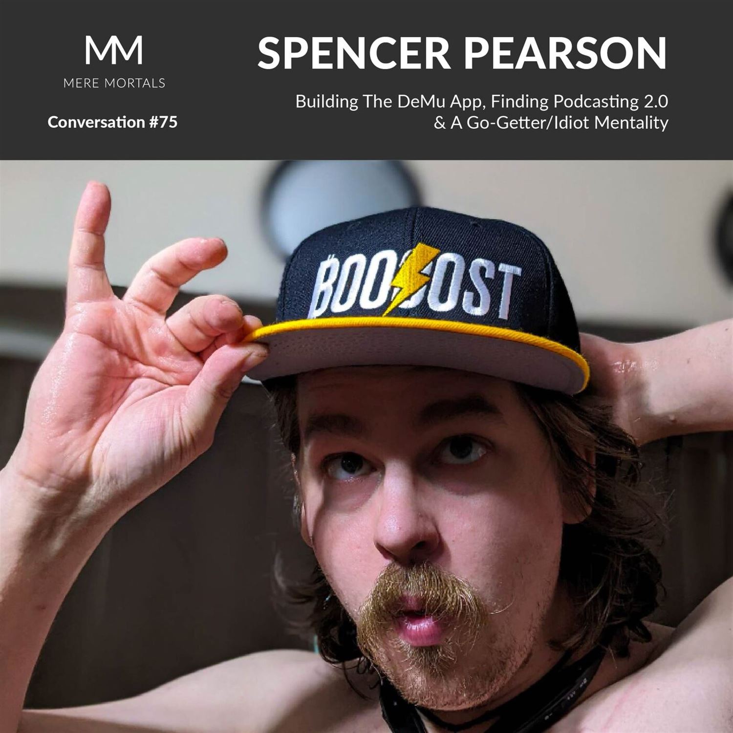 SPENCER PEARSON | Building The DeMu App, Finding Podcasting 2.0 & A Go-Getter/Idiot Mentality