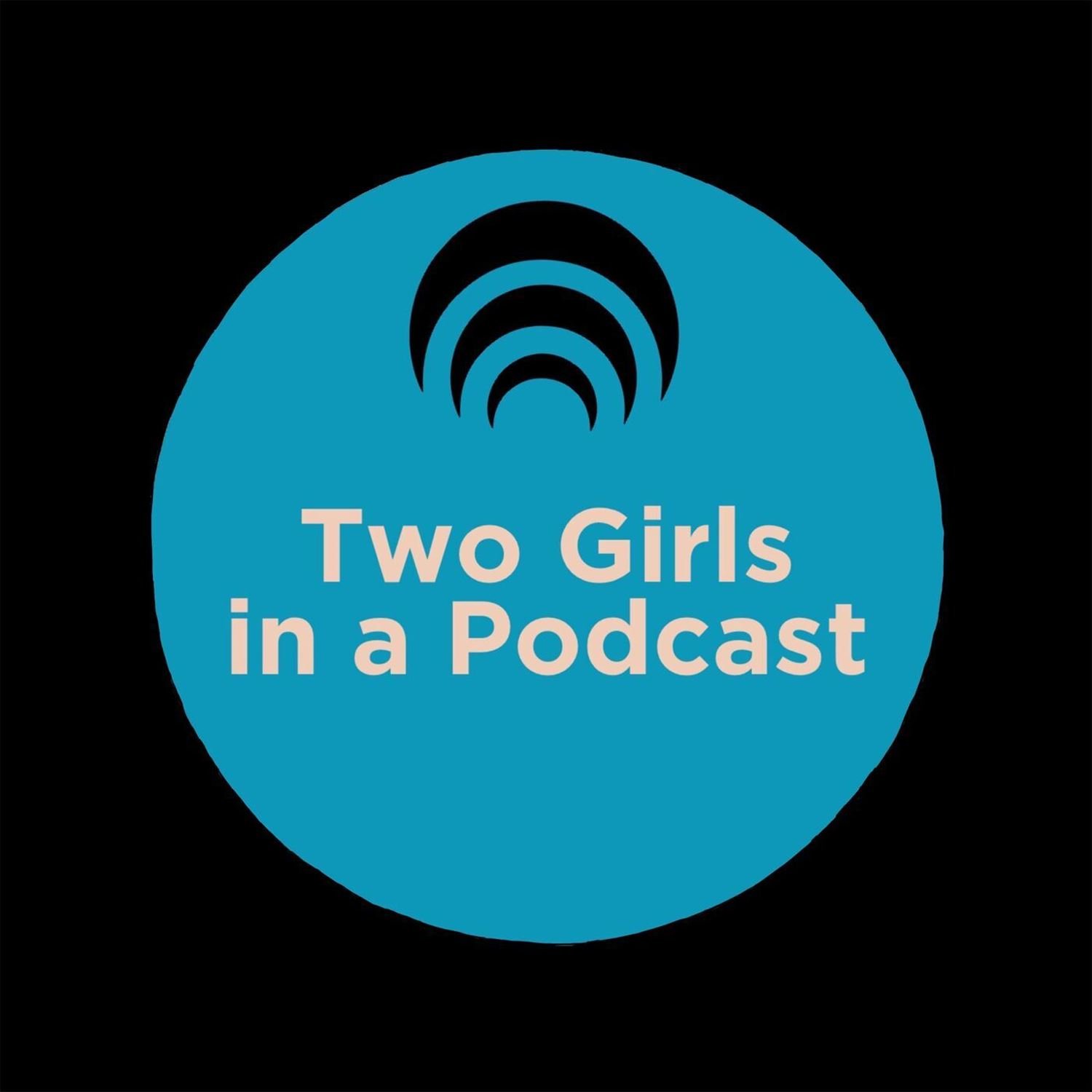 Two Girls In A Podcast