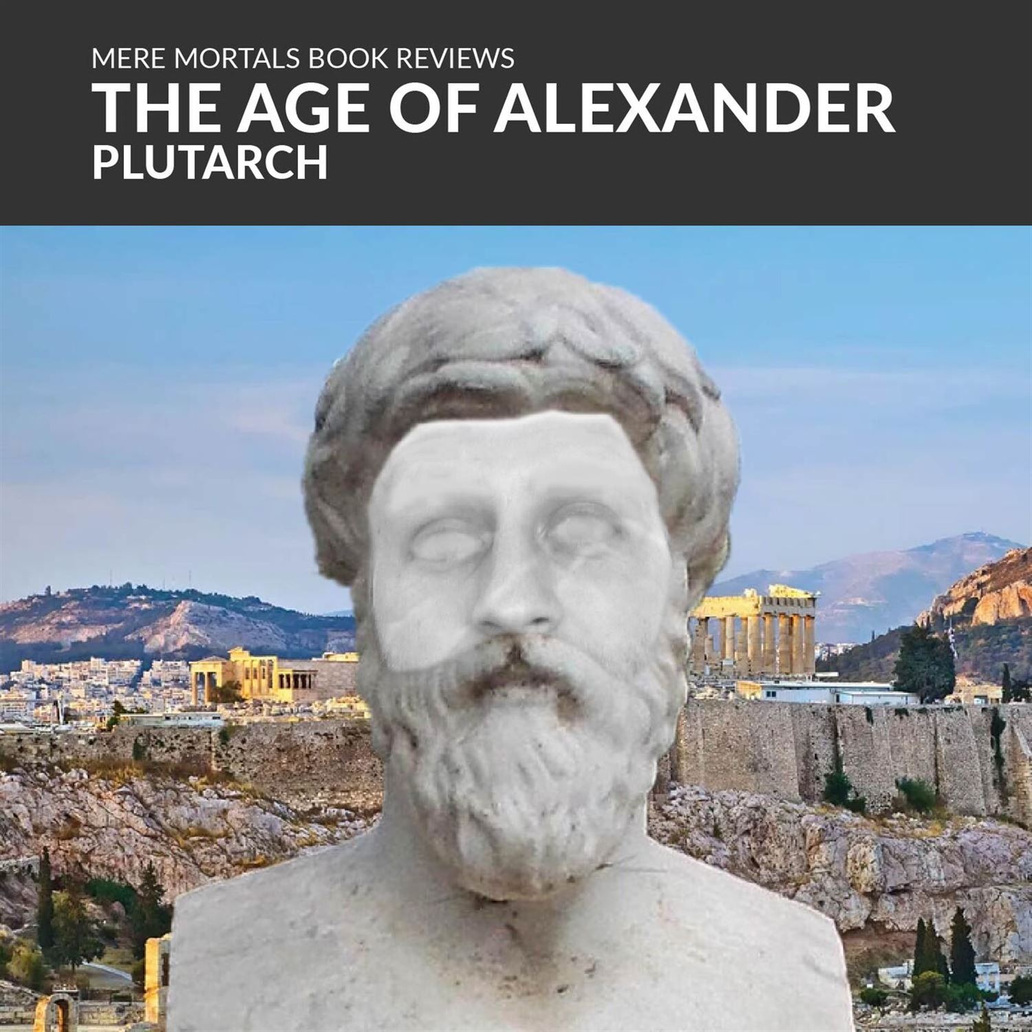 The Age Of Alexander by Plutarch