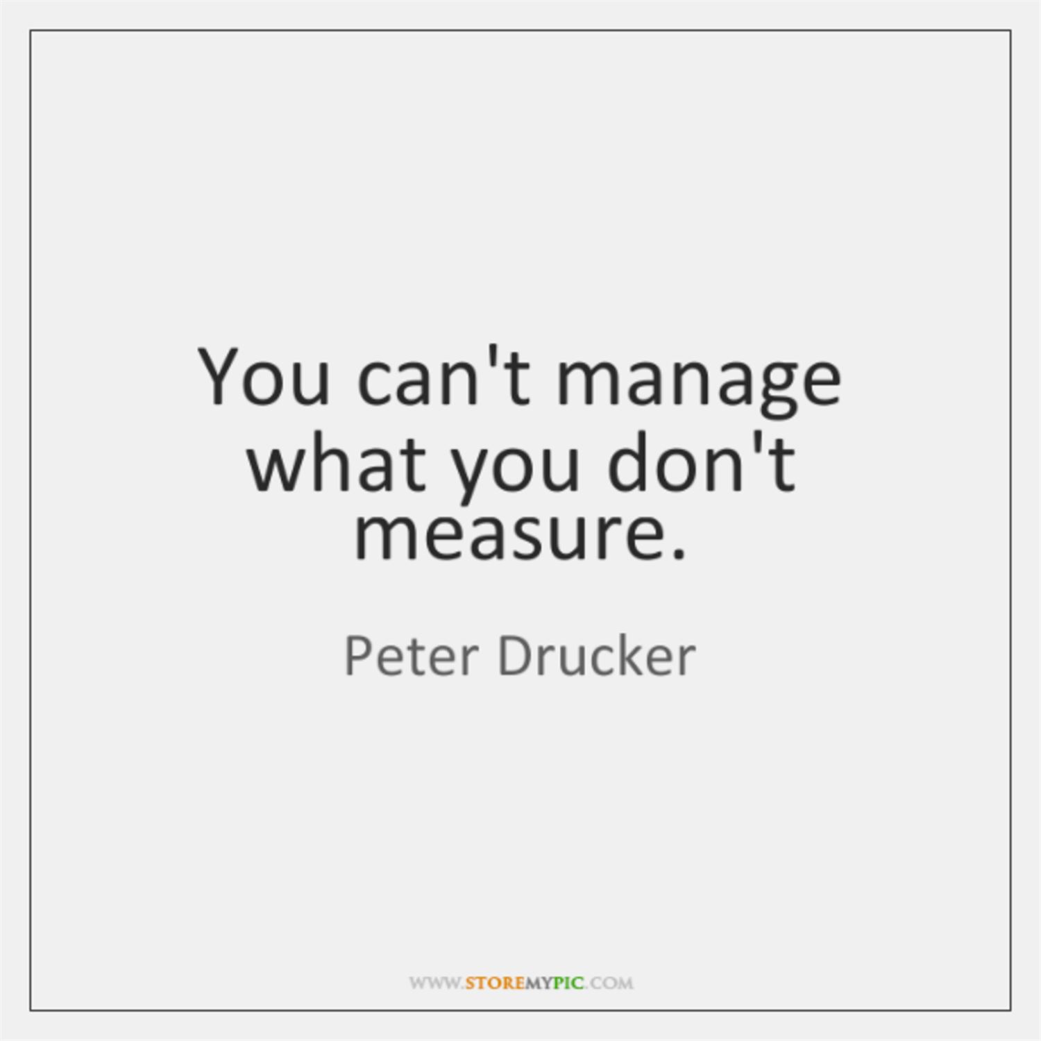What doesn't get measured, doesn't get managed