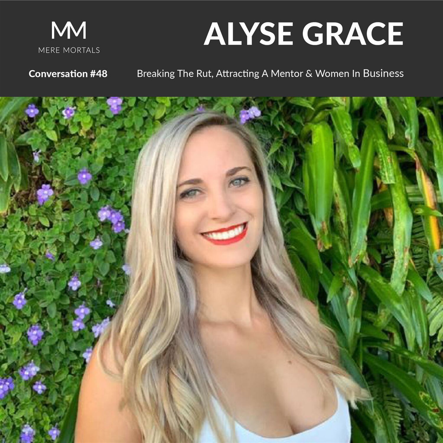 ALYSE GRACE | Breaking The Rut, Attracting A Mentor & Women In Business
