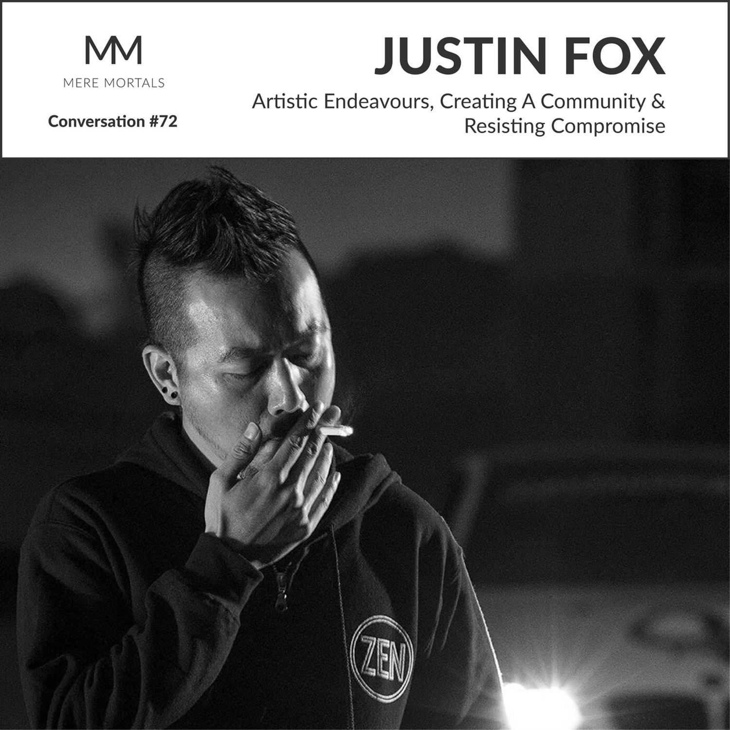 JUSTIN FOX | Artistic Endeavours, Creating A Community & Resisting Compromise