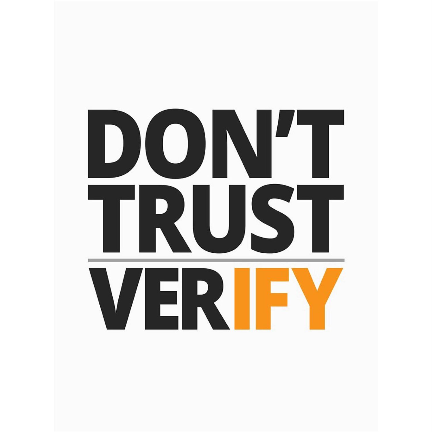 Don't trust, verify