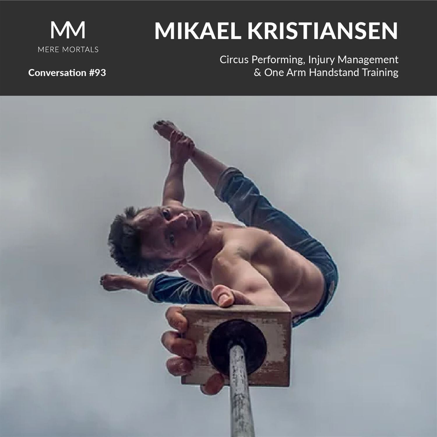 MIKAEL KRISTIANSEN | Circus Performing, Injury Management & One Arm Handstand Training