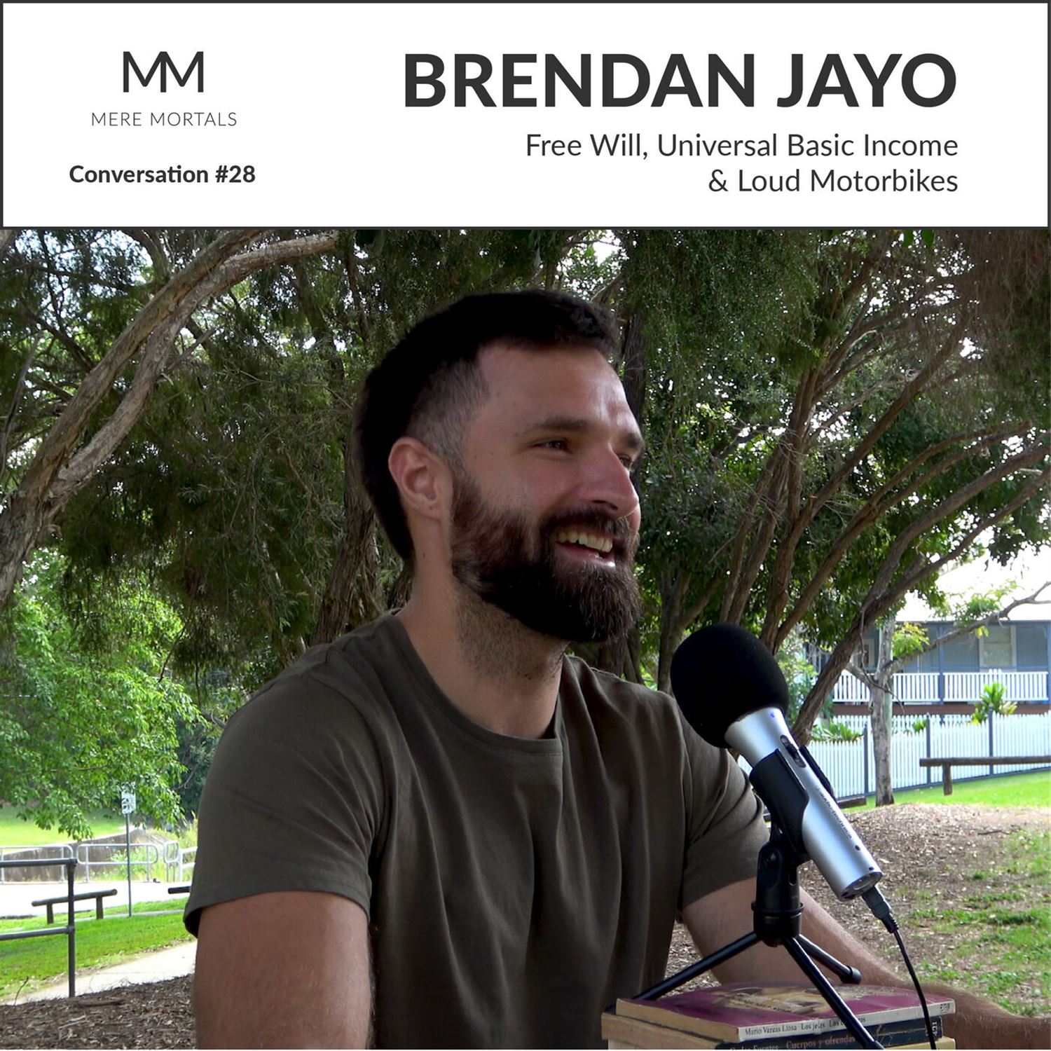 BRENDAN JAYO | Free Will, Universal Basic Income & Loud Motorbikes: Mere Mortals Conversation #28