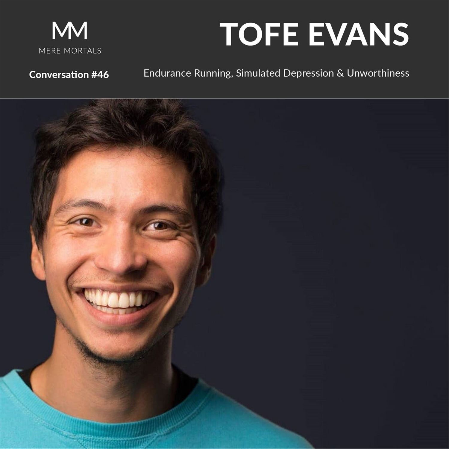 TOFE EVANS | Endurance Running, Simulated Depression & Unworthiness