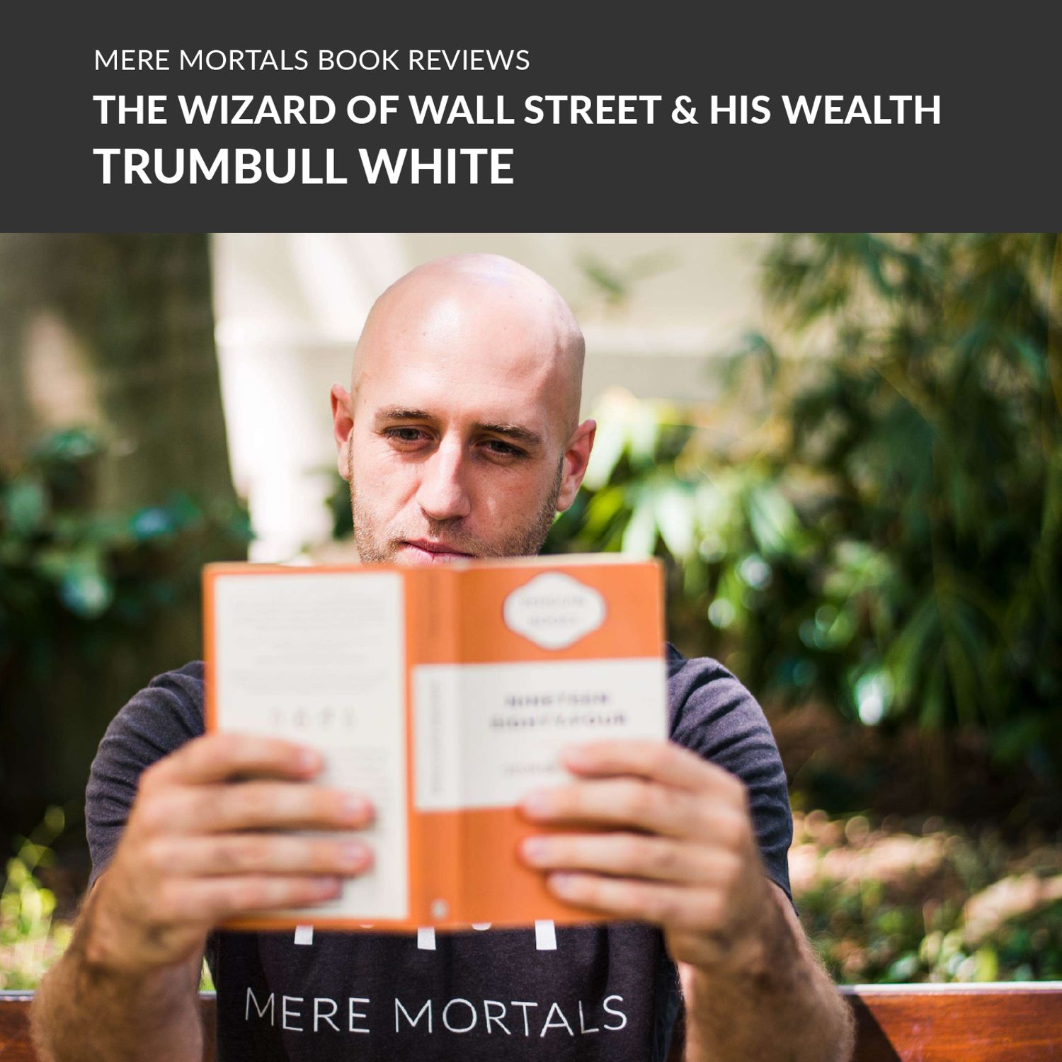 Good Man, Corrupt Businessman | The Wizard Of Wall Street & His Wealth (Trumbull White) BOOK REVIEW