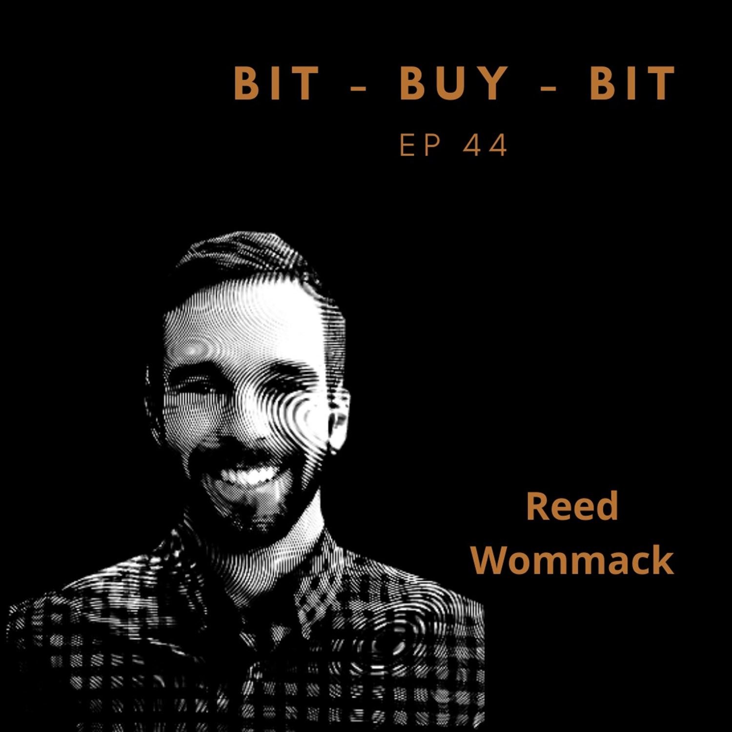 EP44  Bitcoin podcast with Reed Wommack
