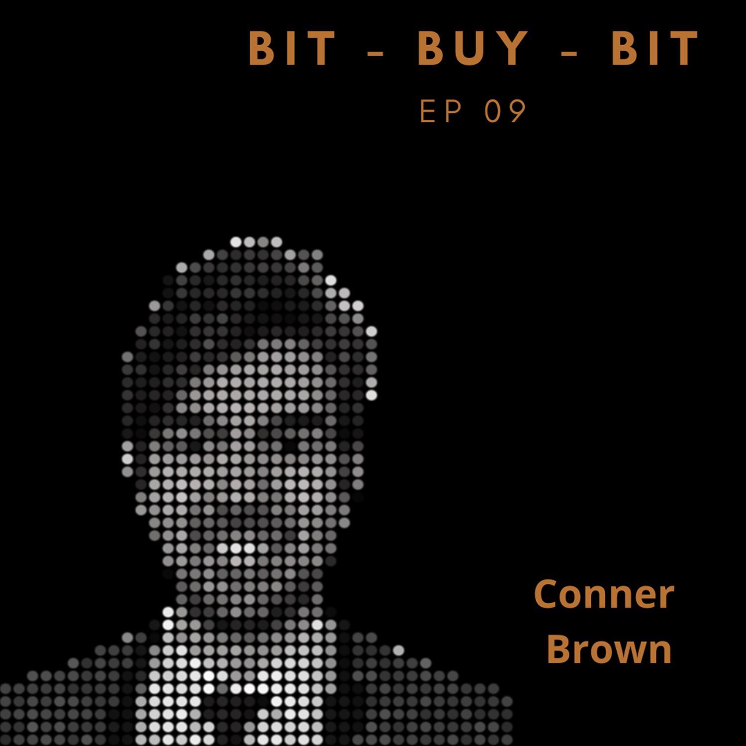EP09 Bitcoin podcast with Conner Brown.