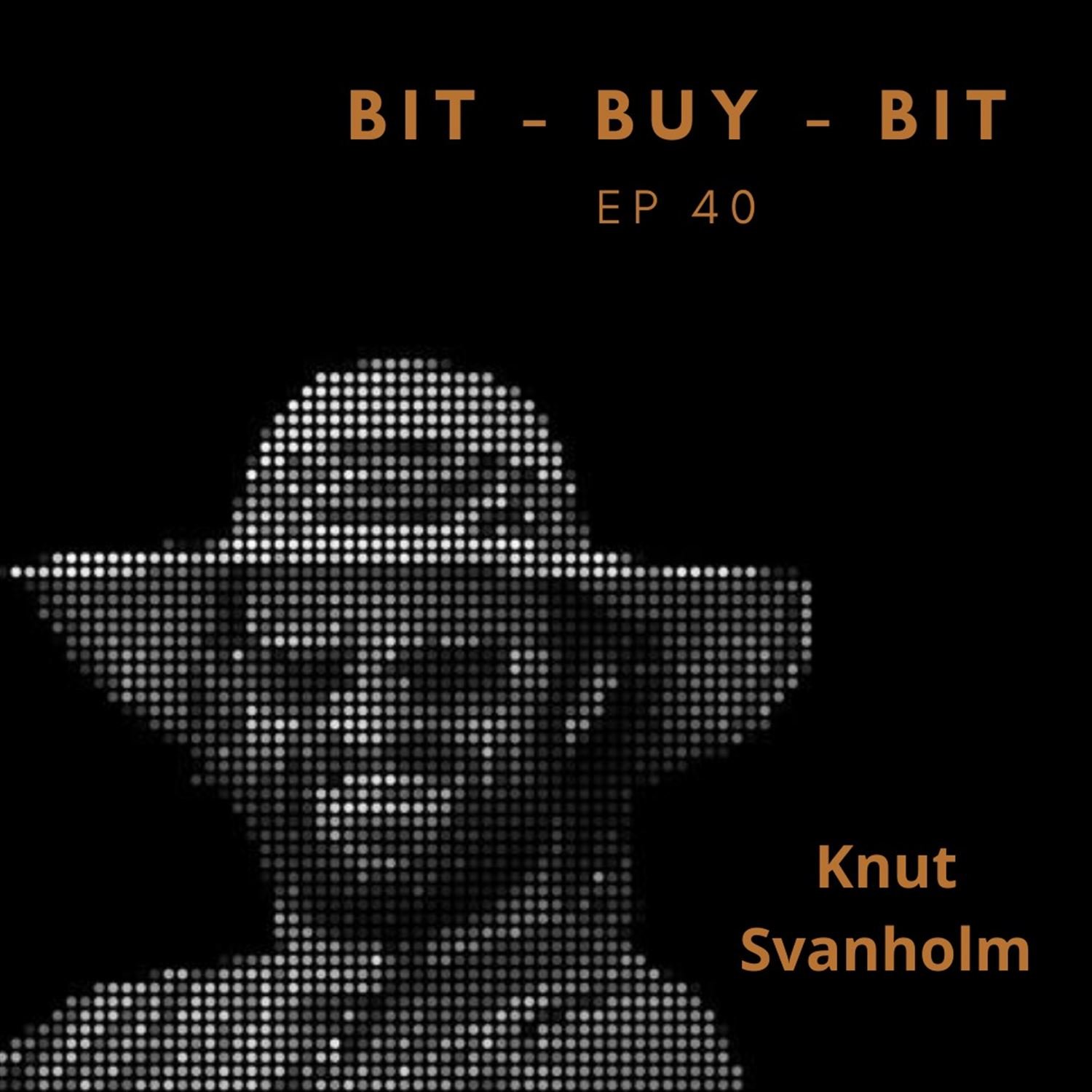 EP40  Bitcoin podcast with Knut Svanholm.