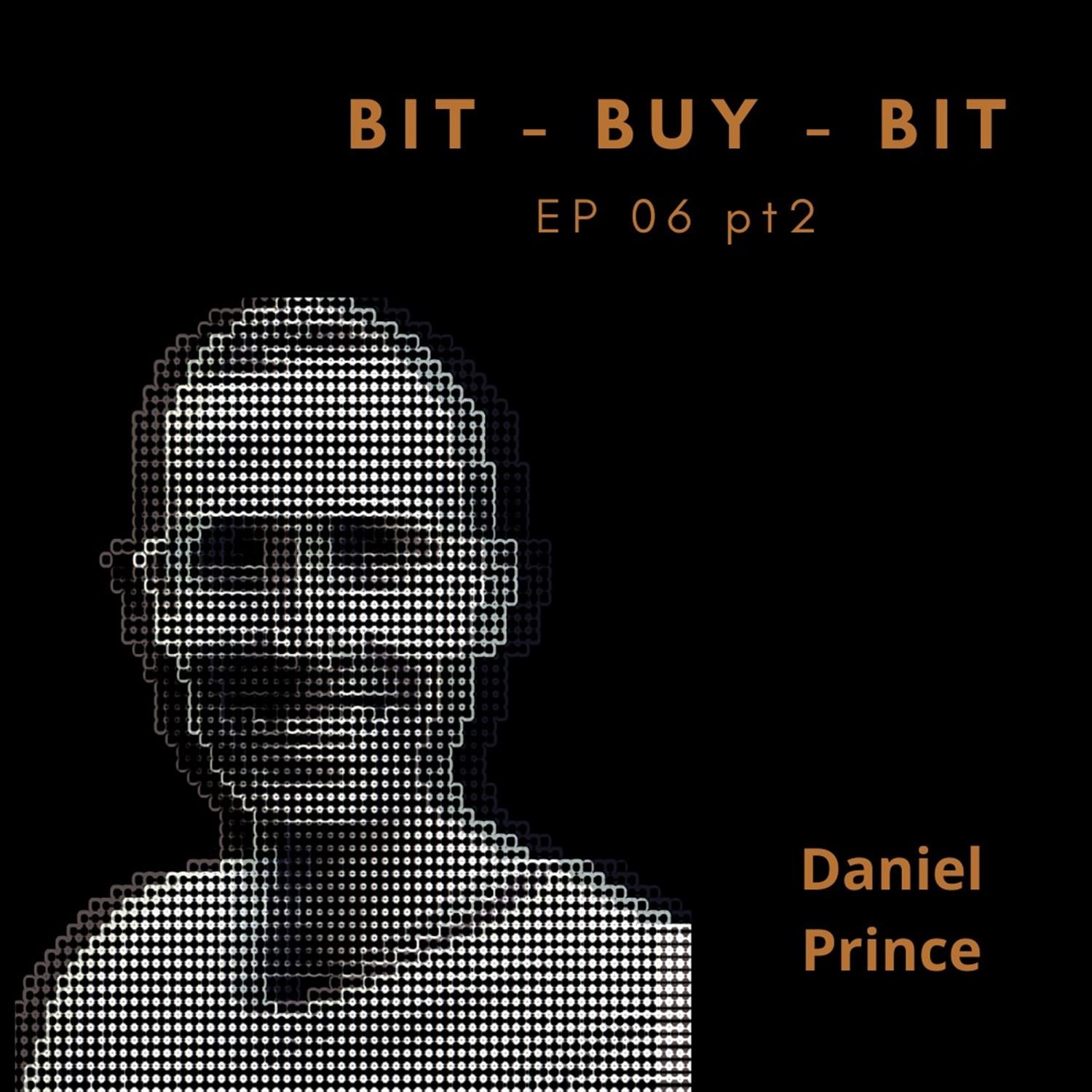 EP06 pt. II  Bitcoin podcast with Daniel Prince