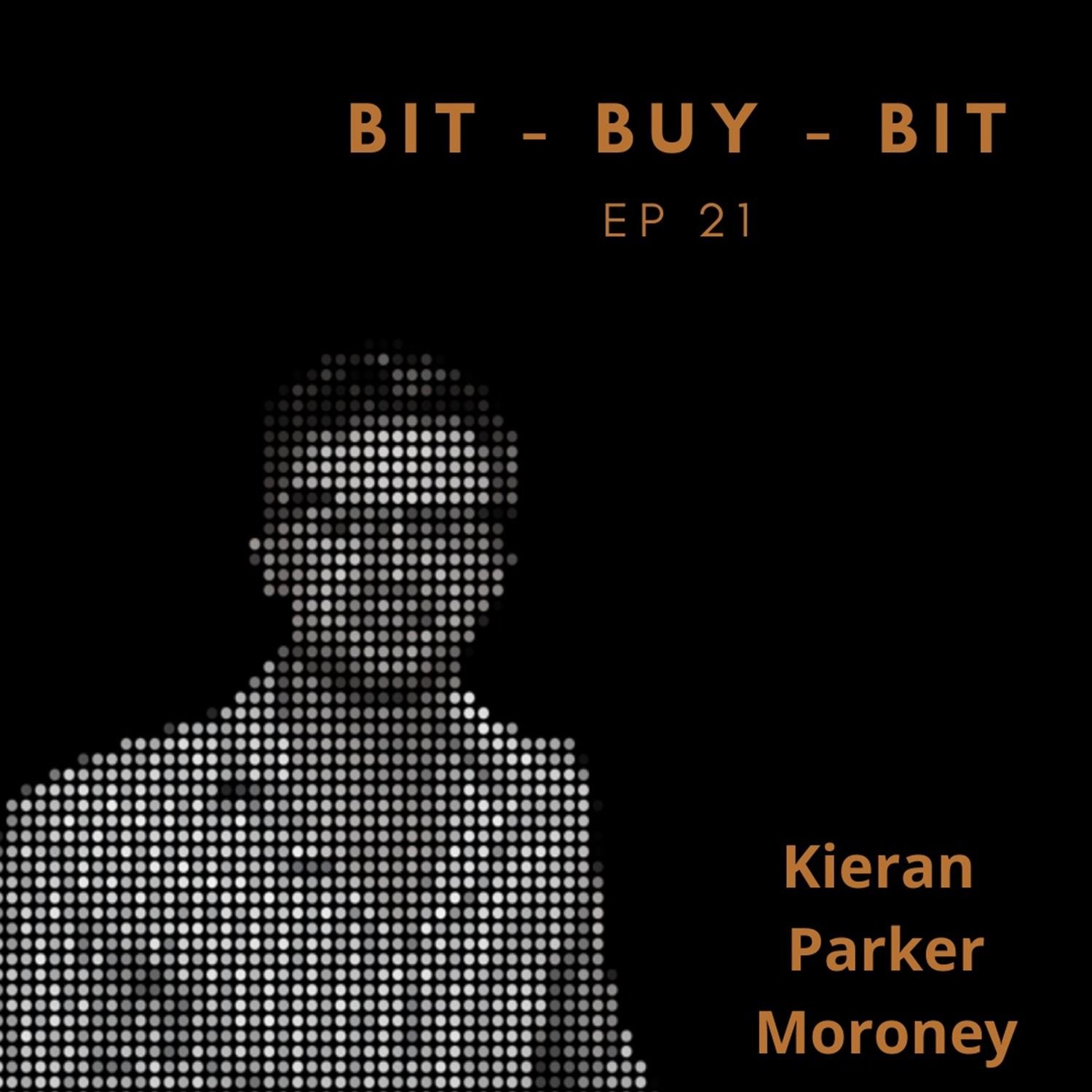 EP21 Bitcoin podcast with Kieran Parker Moroney. 