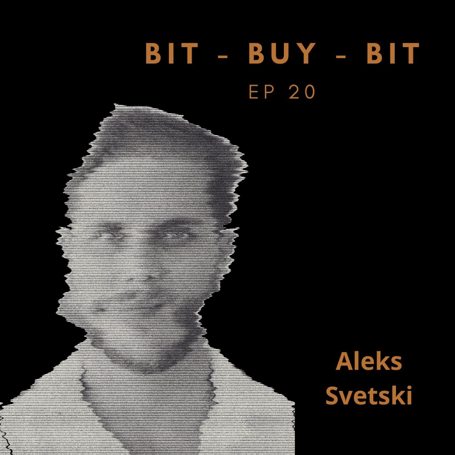 EP20 Bitcoin podcast with Aleks Svetski. 