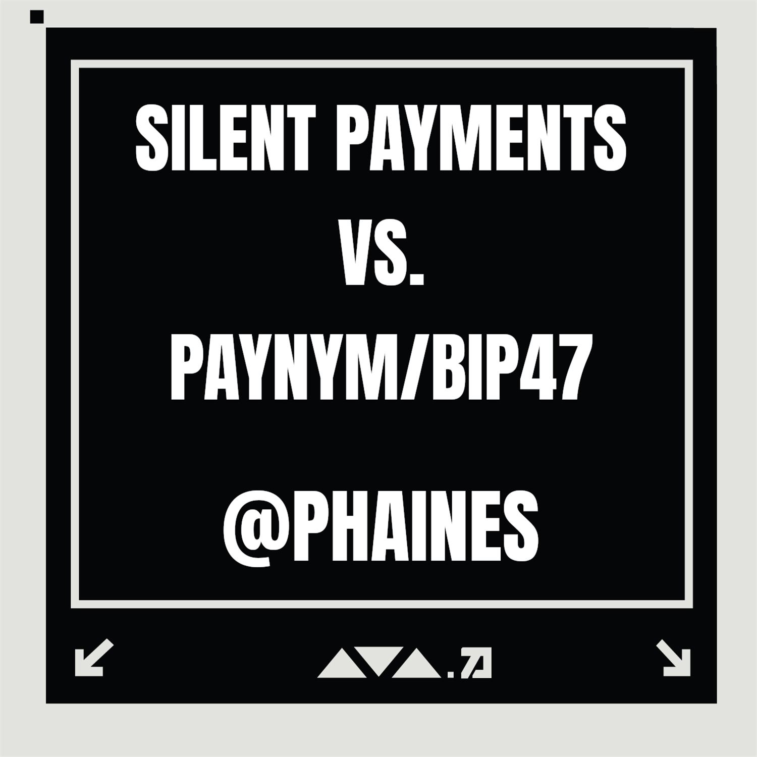Q8: Silent Payments VS. Paynym